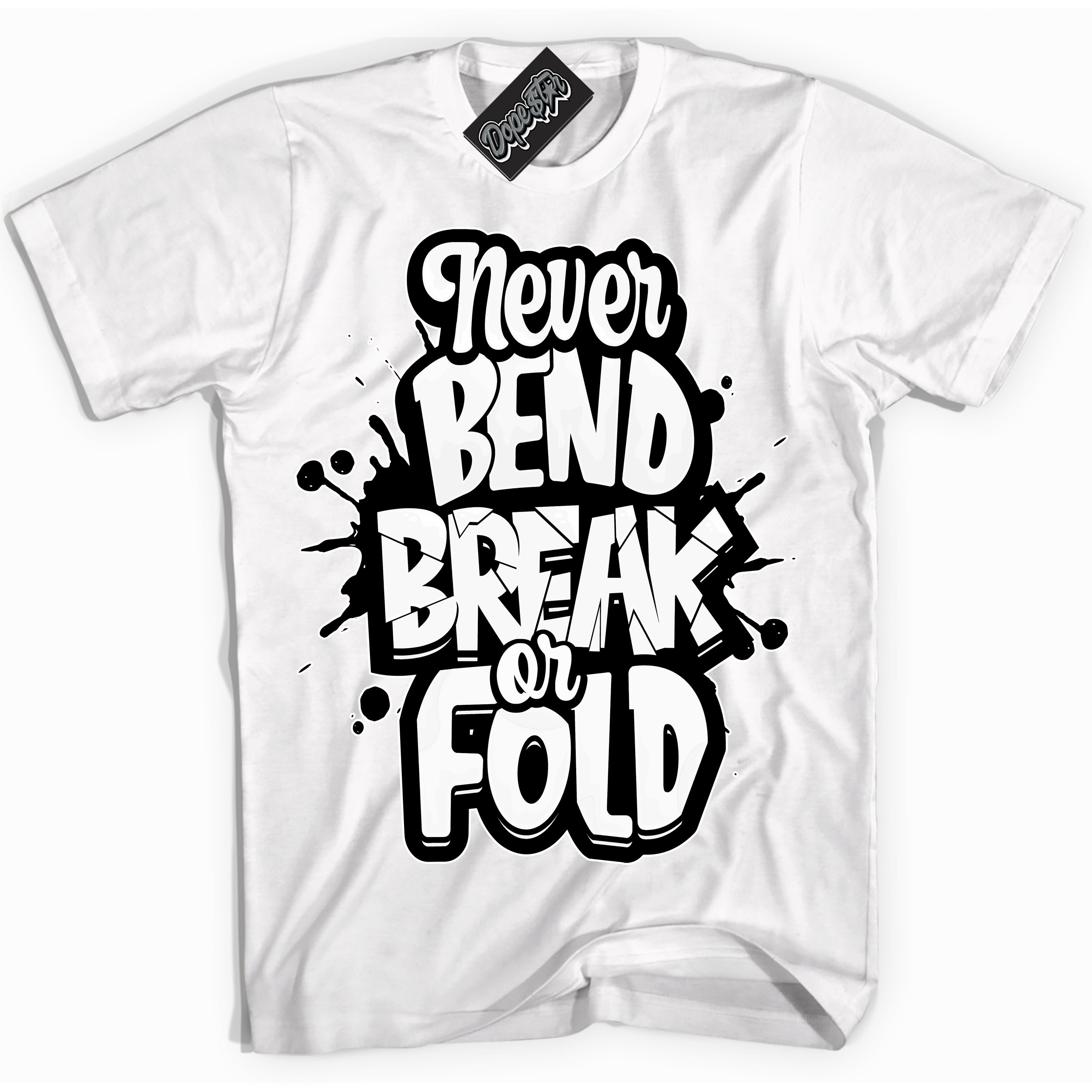 AJ1 Mid Off Noir Toe ‘Never Bend Break Or Fold’ – White Streetwear T-Shirt | Sneaker Matching shirt for AJ1 Mid Off Noir Toe | Men's and Women's Streetwear Graphic Tee by Sneaker Shirts Outlet.