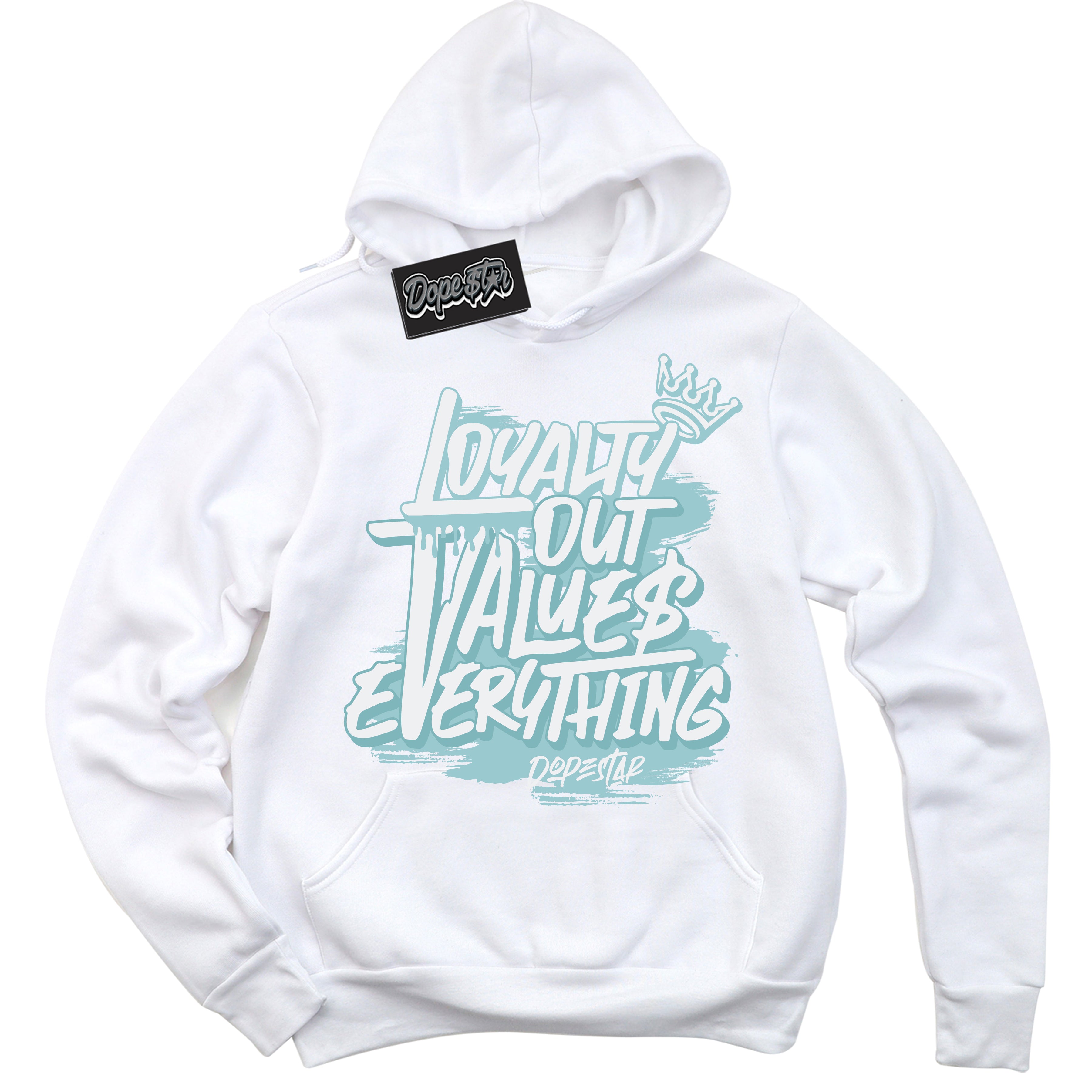Cool White Hoodie with “ Loyalty Out Values Everything ” design that Perfectly Matches AJKO Bleached Aqua 1s Sneakers.