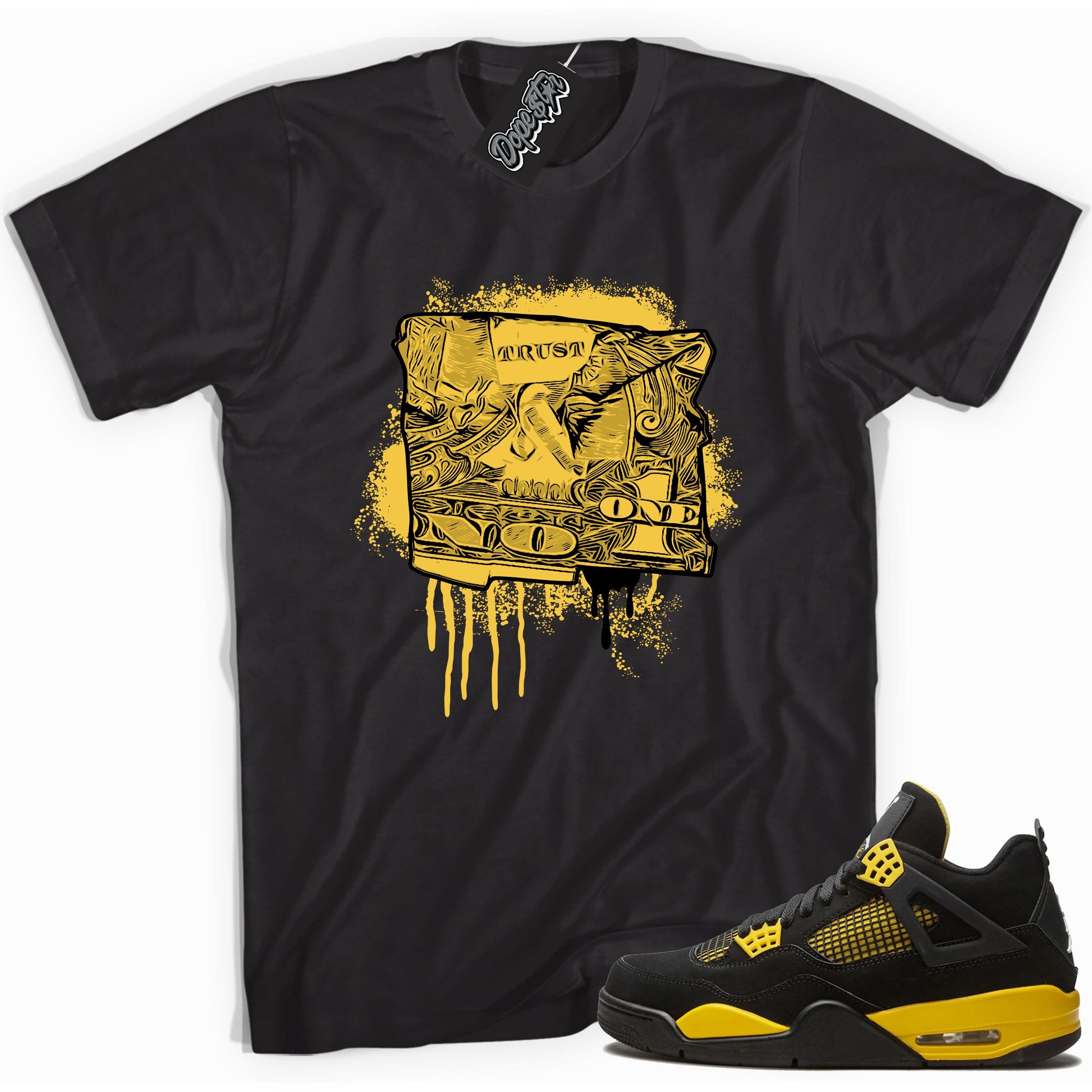 Cool black graphic tee with 'tru$t no one dollar' print, that perfectly matches Air Jordan 4 Thunder sneakers