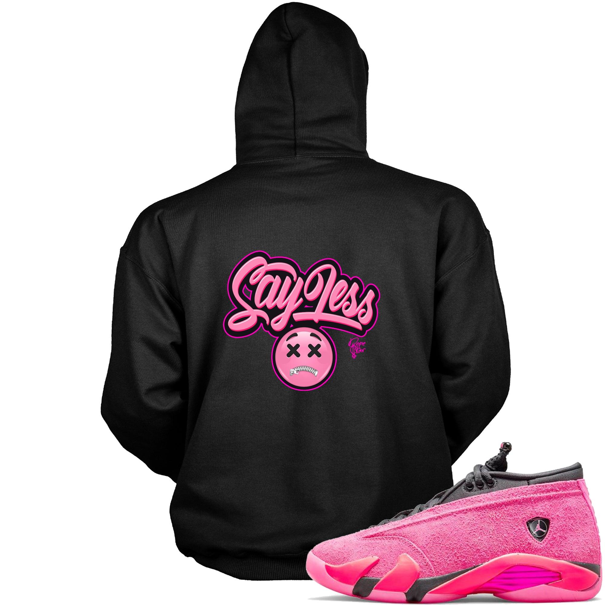 14 Shocking Pink Hoodie Say Less