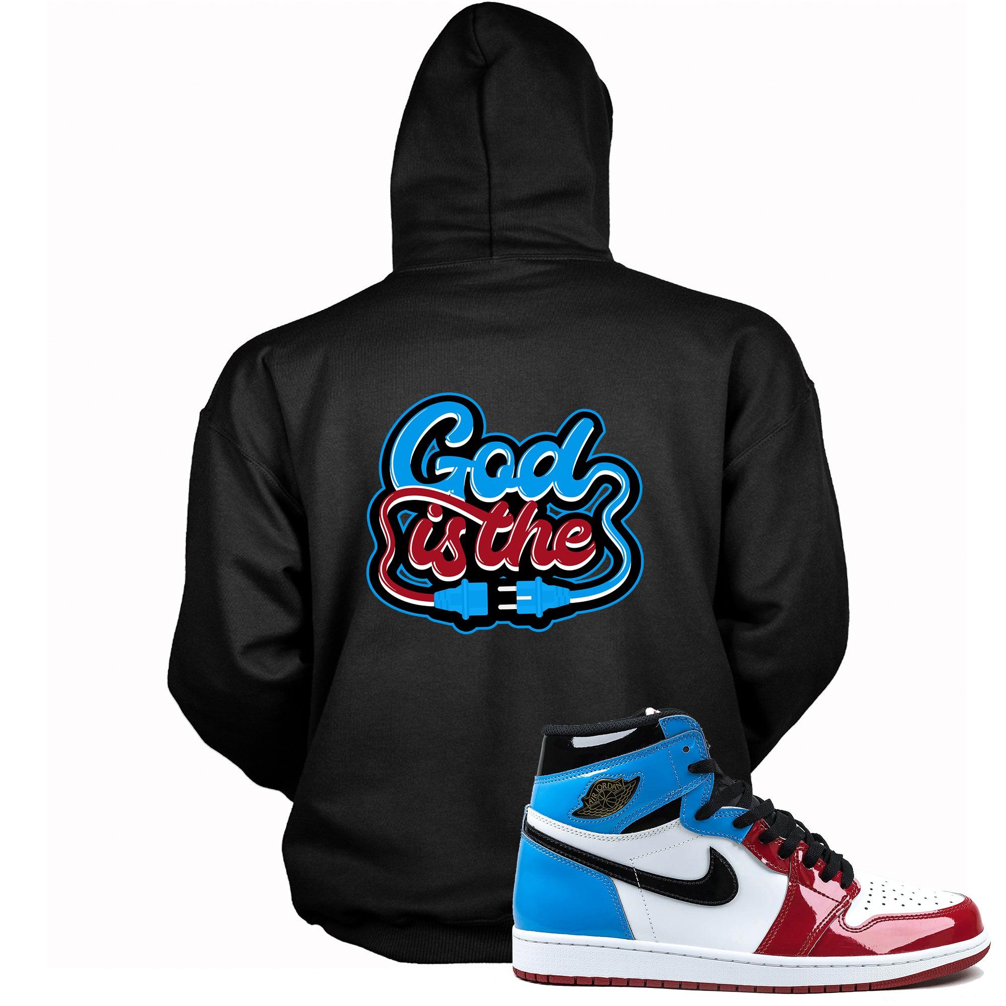 1s High Fearless Hoodie God Is