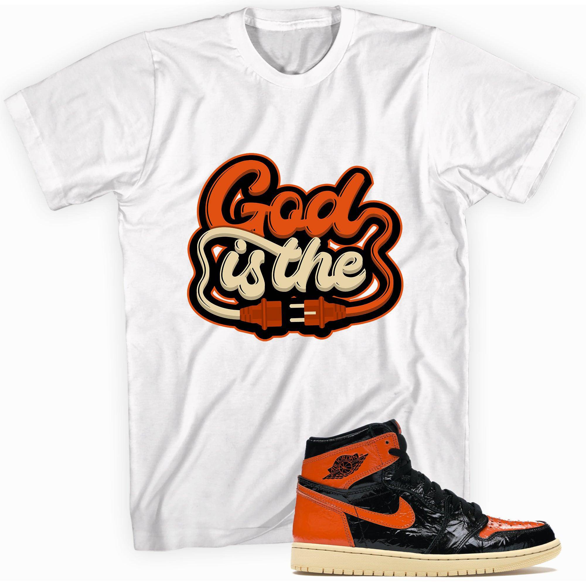 1s High Shattered Backboard Shirt God Is