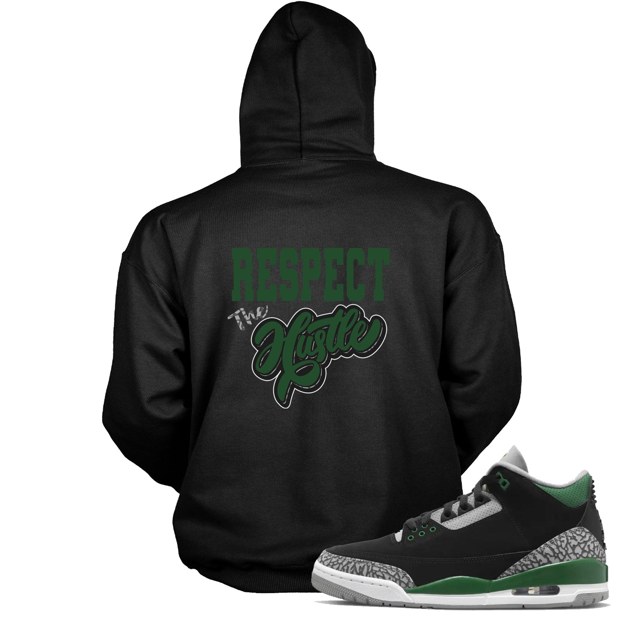 3s Pine Green Hoodie Respect The Hustle