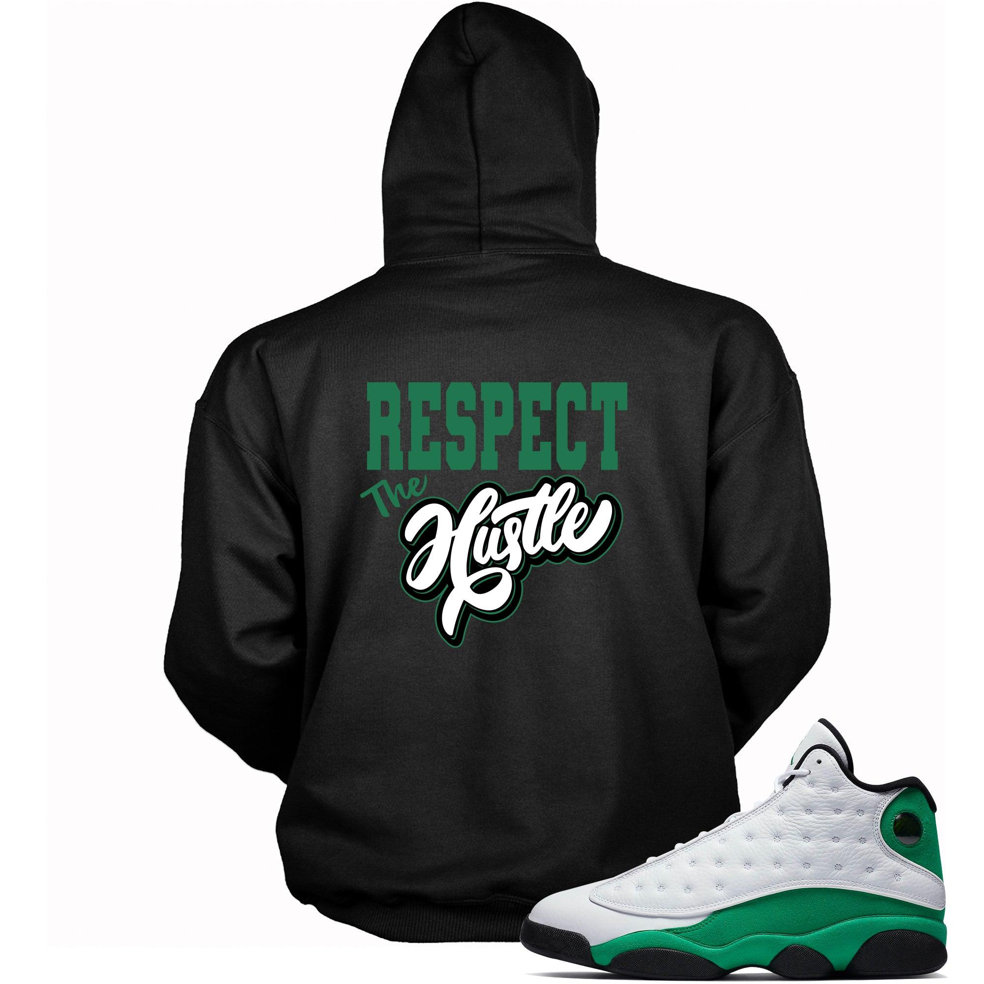 13s Lucky Green Hoodie Respect The Hustle