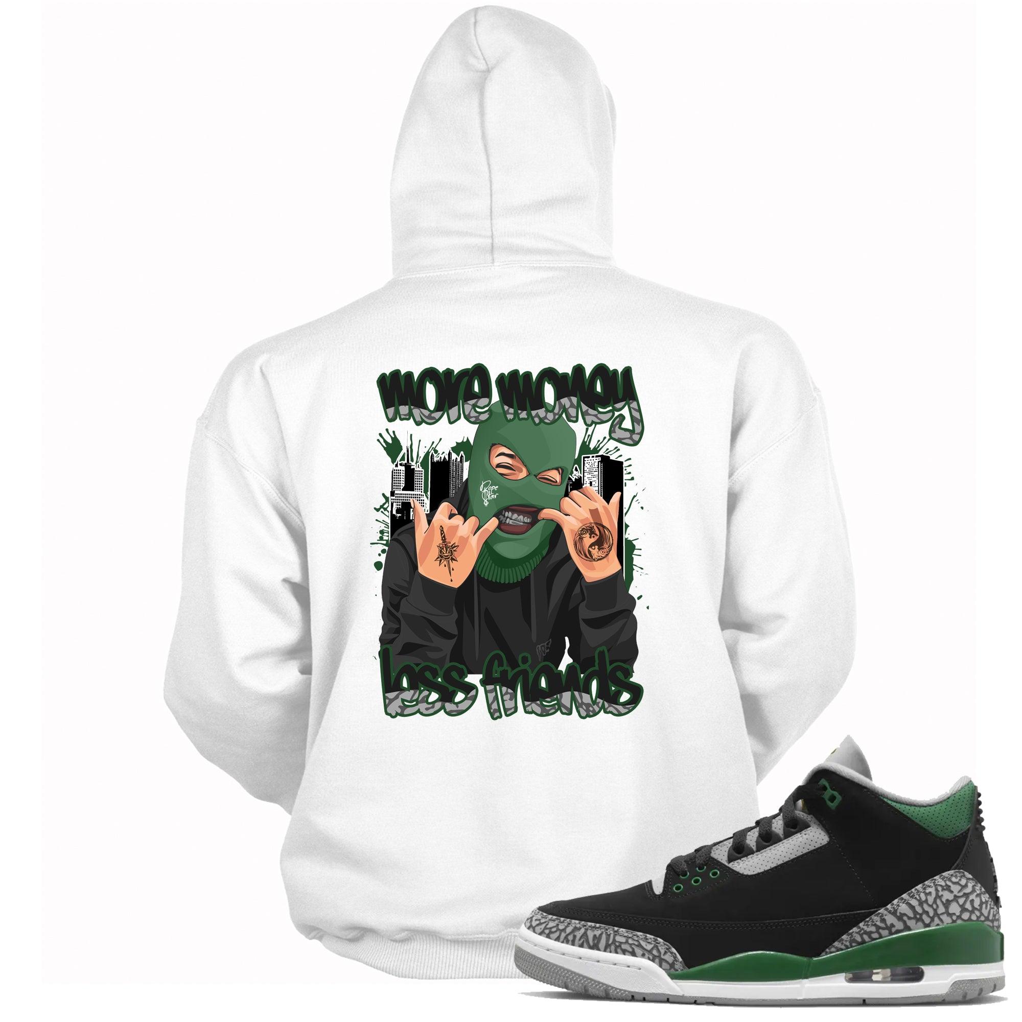 3 Pine Green Hoodie More Money Less Friends