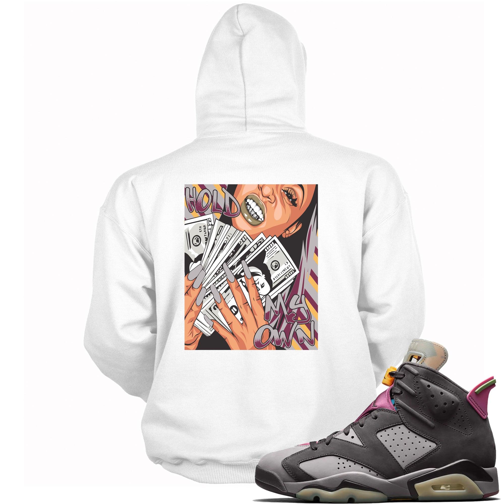 6 Bordeaux Hoodie Hold My Own