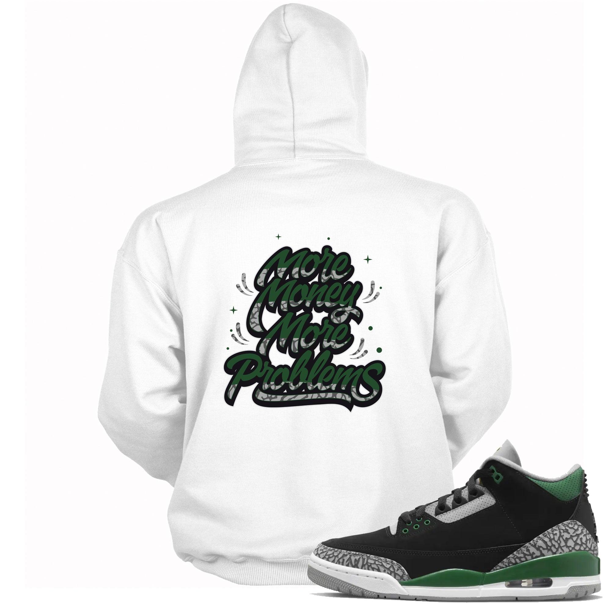 3s Pine Green Hoodie More Money More Problems