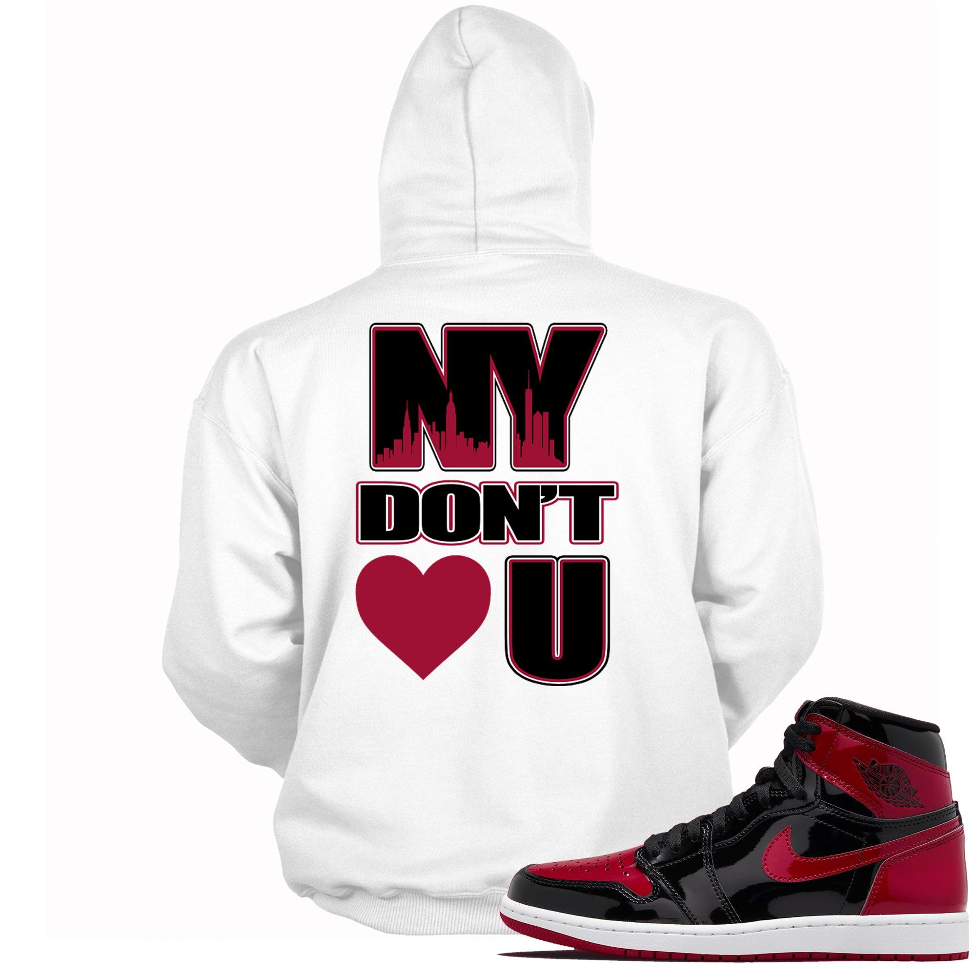 1s Patent Leather Bred Hoodie NY Don't Love You