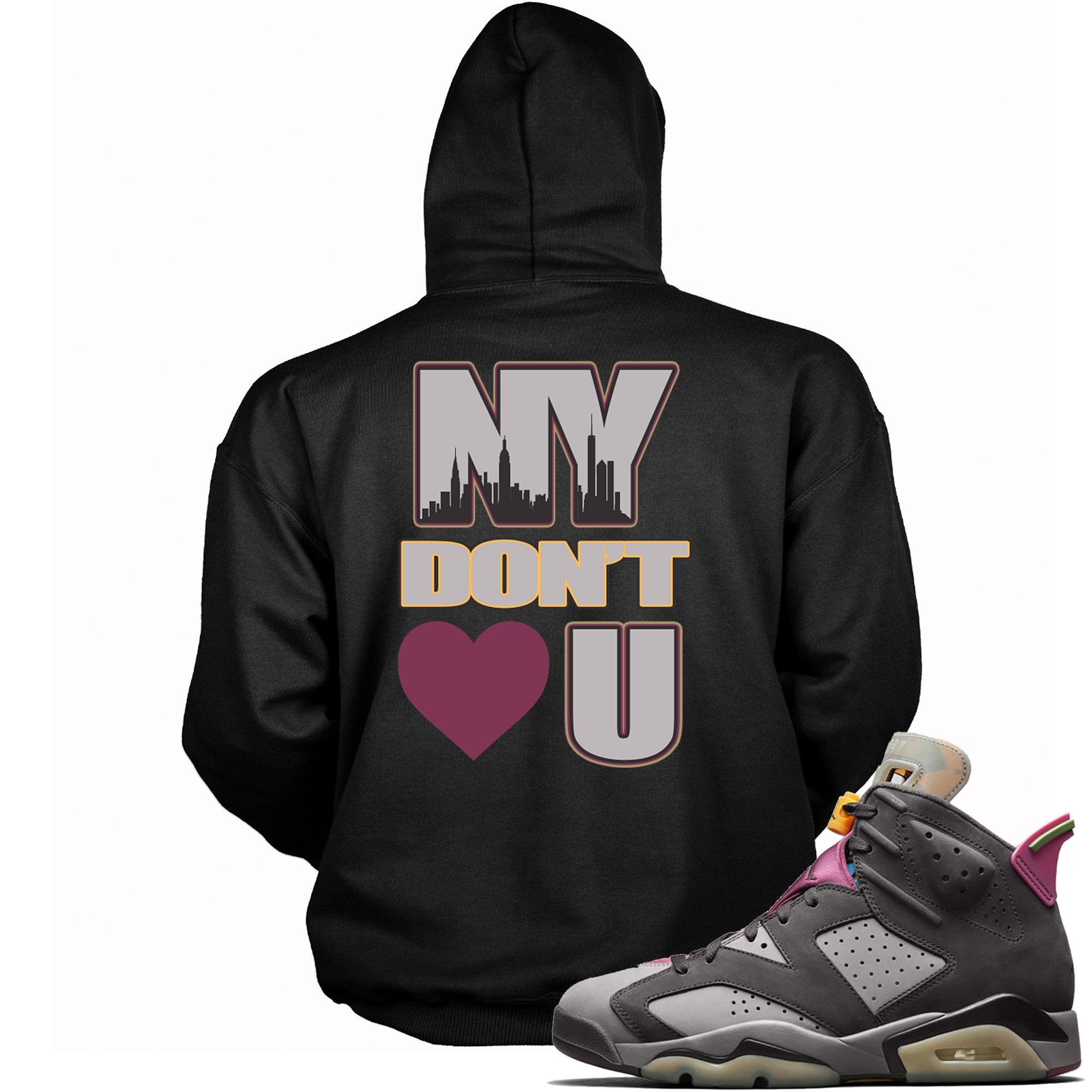 6 Bordeaux Hoodie NY Don't Love You