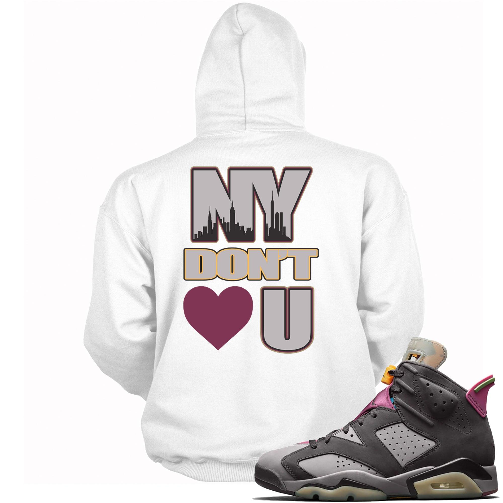 6 Bordeaux Hoodie NY Don't Love You