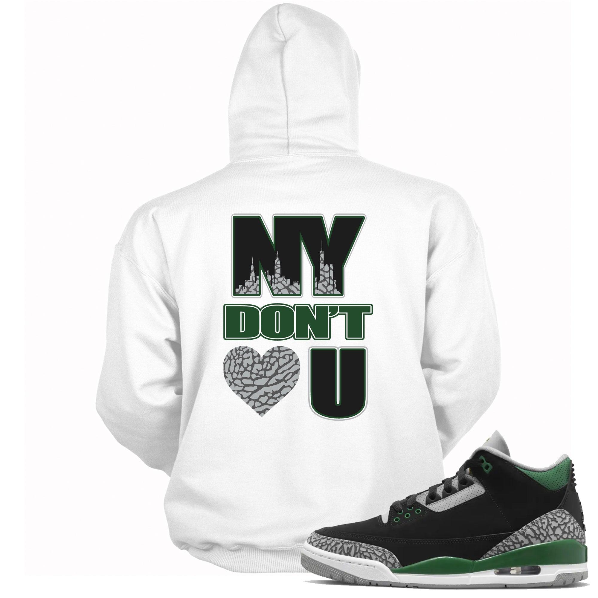 3 Pine Green Hoodie NY Don't Love You