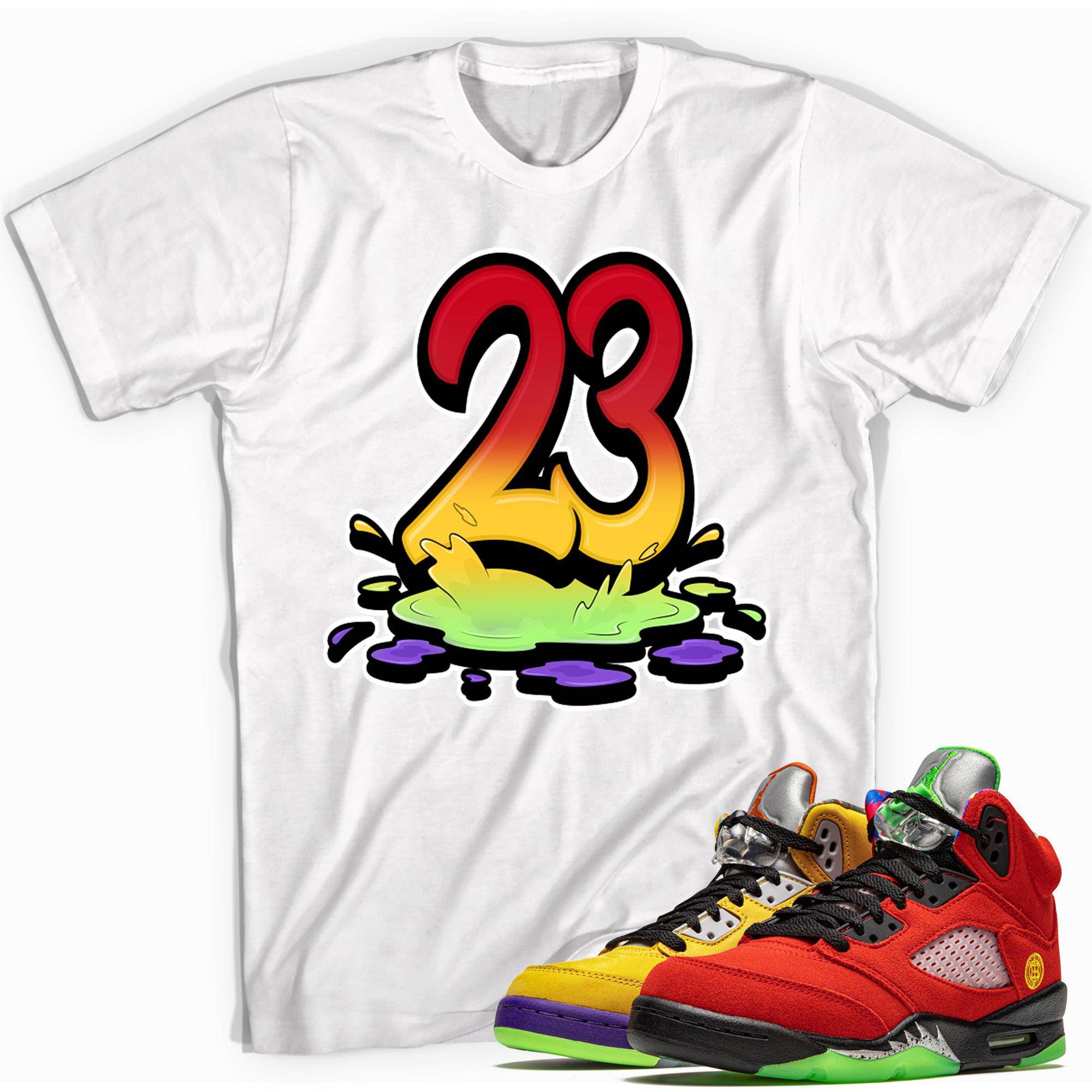 5 What The Shirt 23 Melting