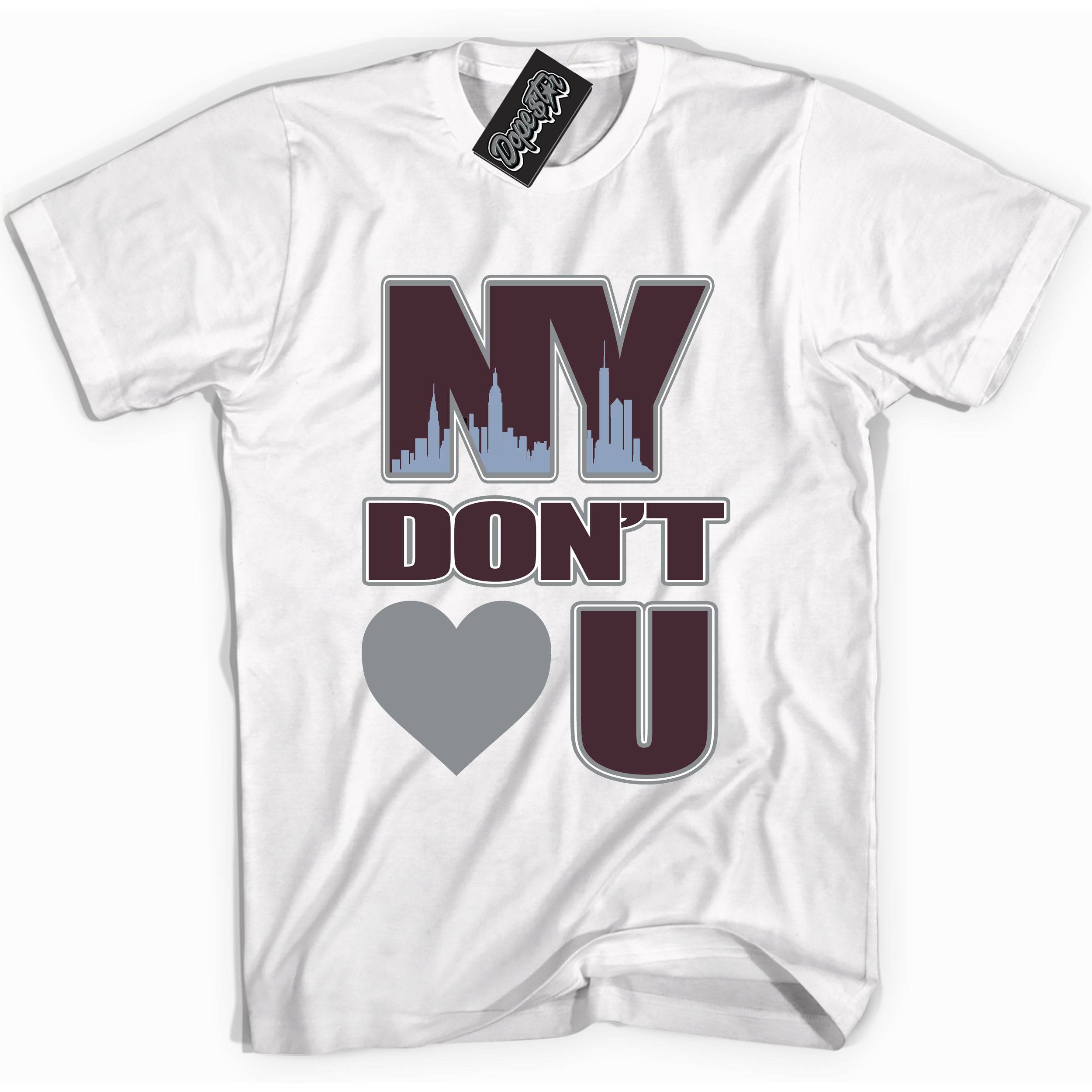 Burgundy 5s DopeStar Shirt NY Don't Love You Graphic