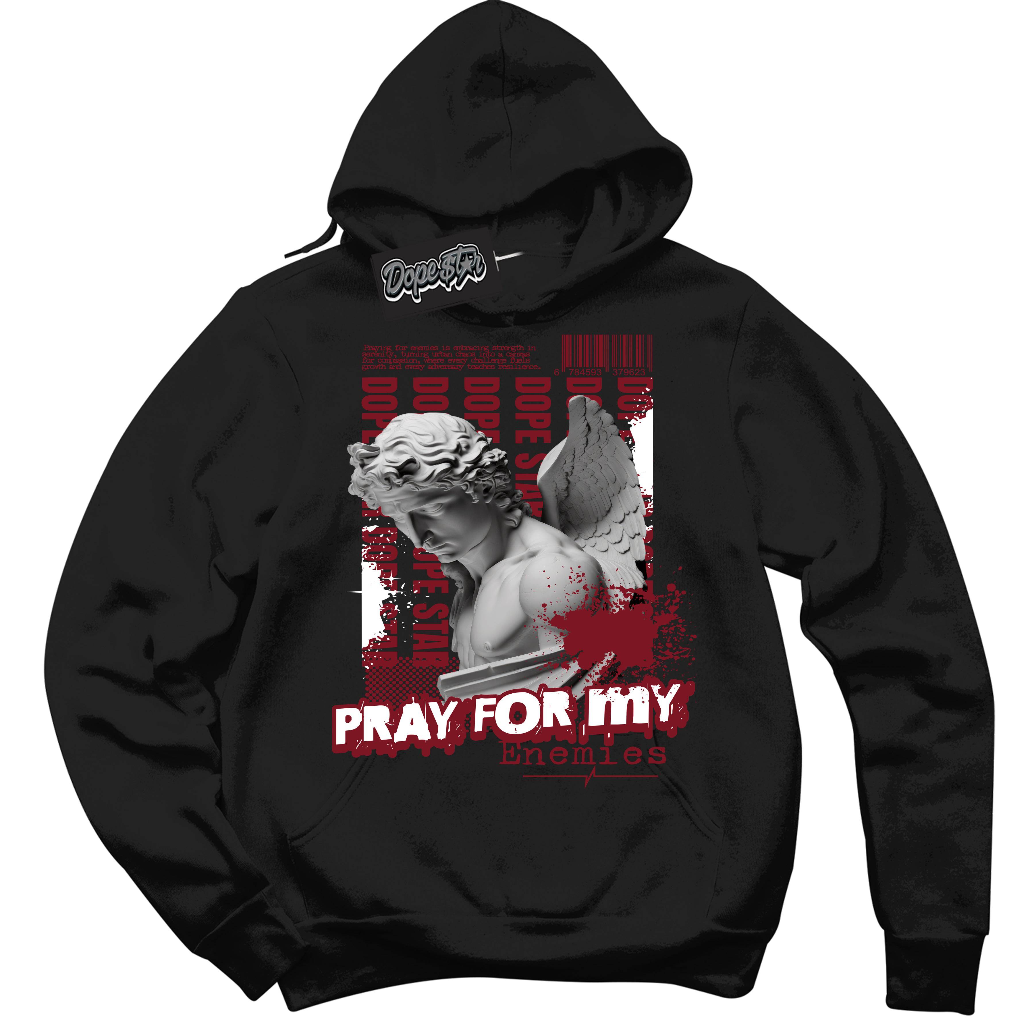 Metallic Burgundy 1s DopeStar Hoodie Pray Enemies Graphic