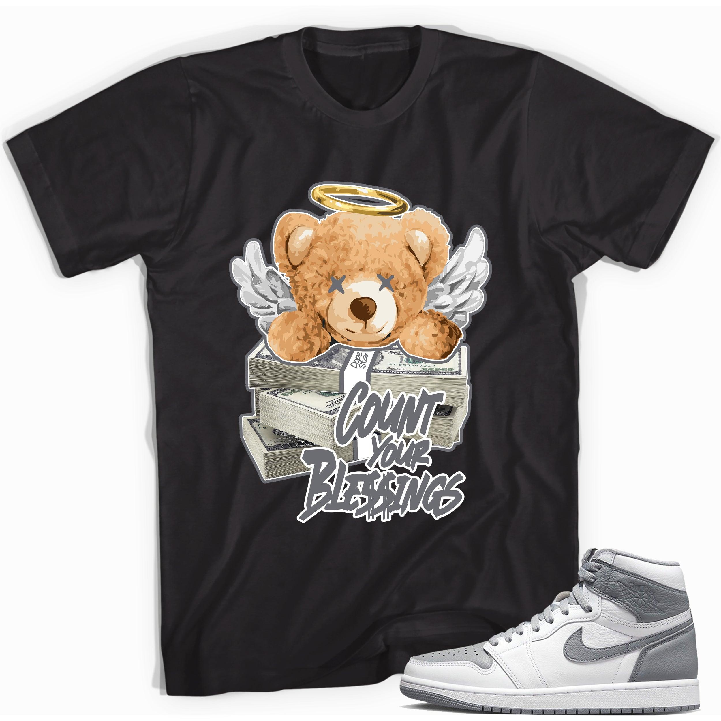 Cool Black Count Your Blessings bear Shirt To Match Air Jordan 1 Stealth sneakers 