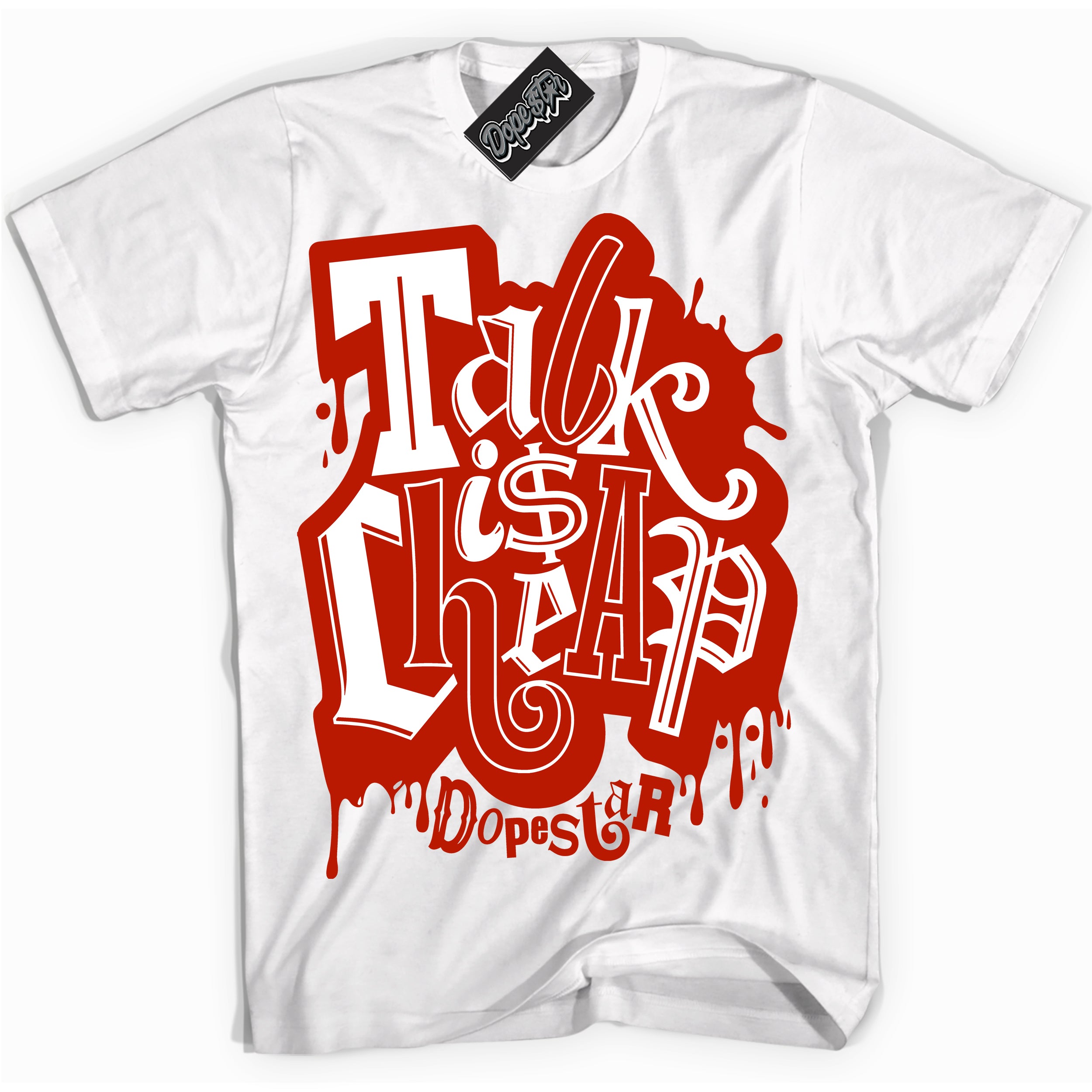 Cool White Shirt with “ Talk Is Cheap” design that perfectly matches Cherry 11s Sneakers.