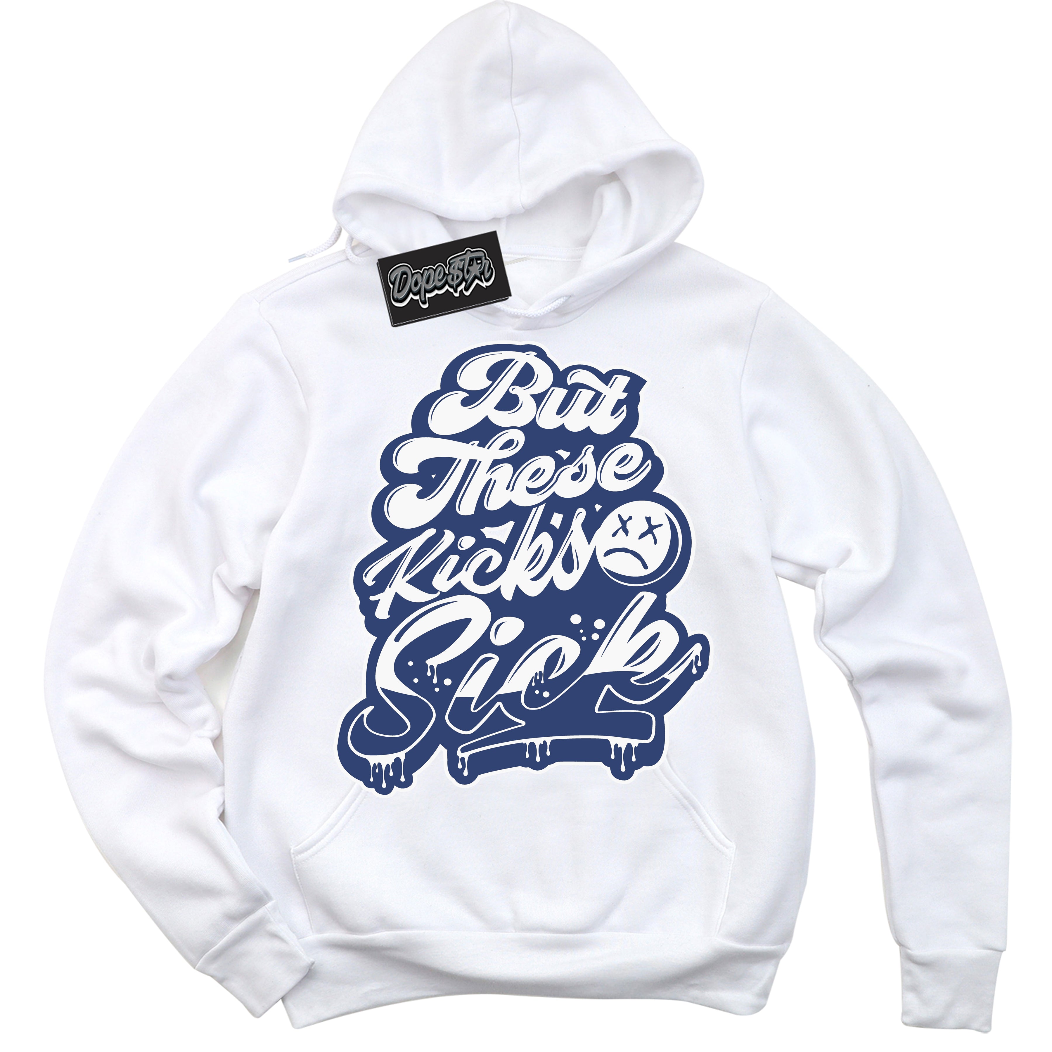 Cool White Hoodie with “Kick Sick” design that Perfectly Matches Diffused Blue 11s Jordans.