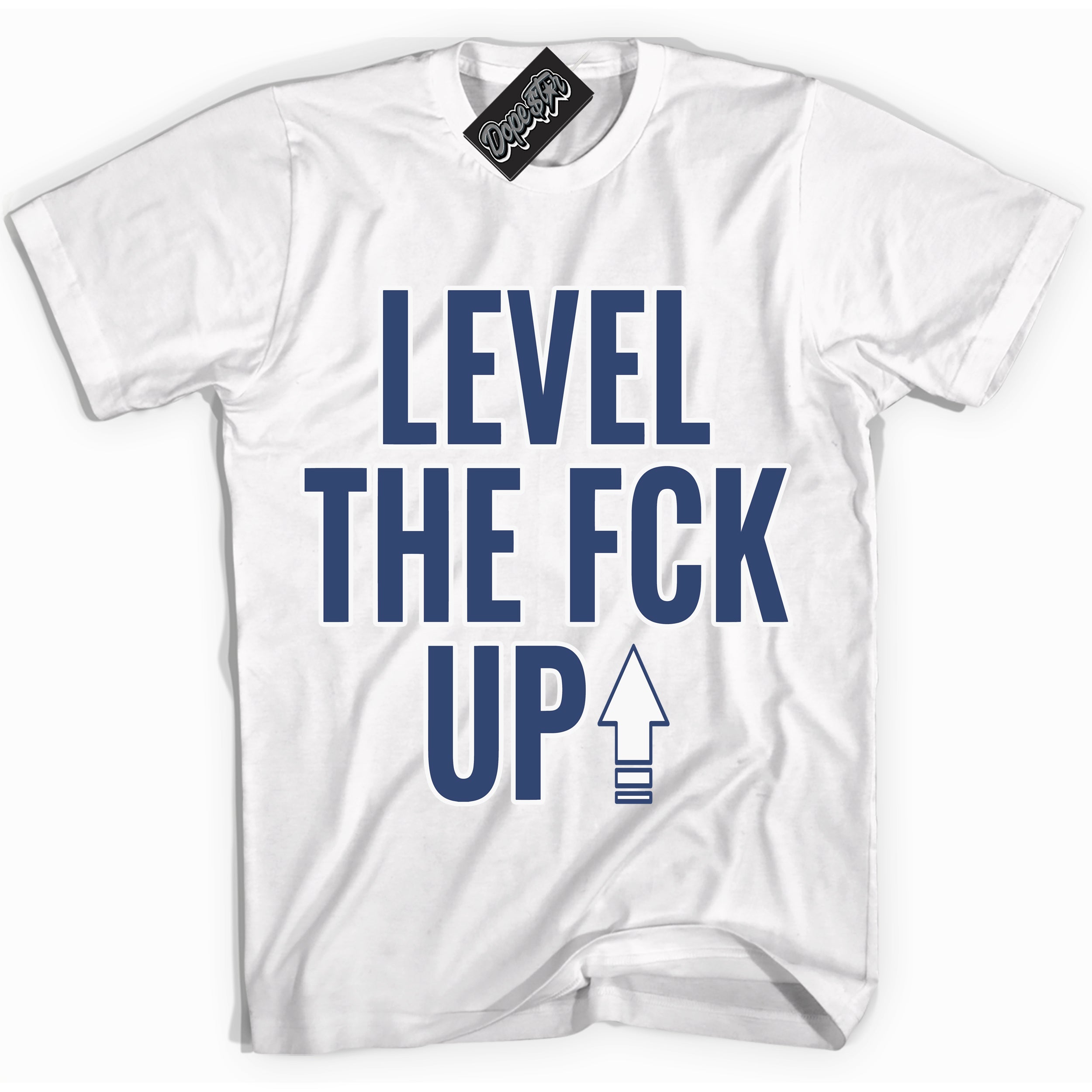 Cool White Shirt with “ Level The Fck Up ” design that perfectly matches Diffused Blue 11s Jordans.