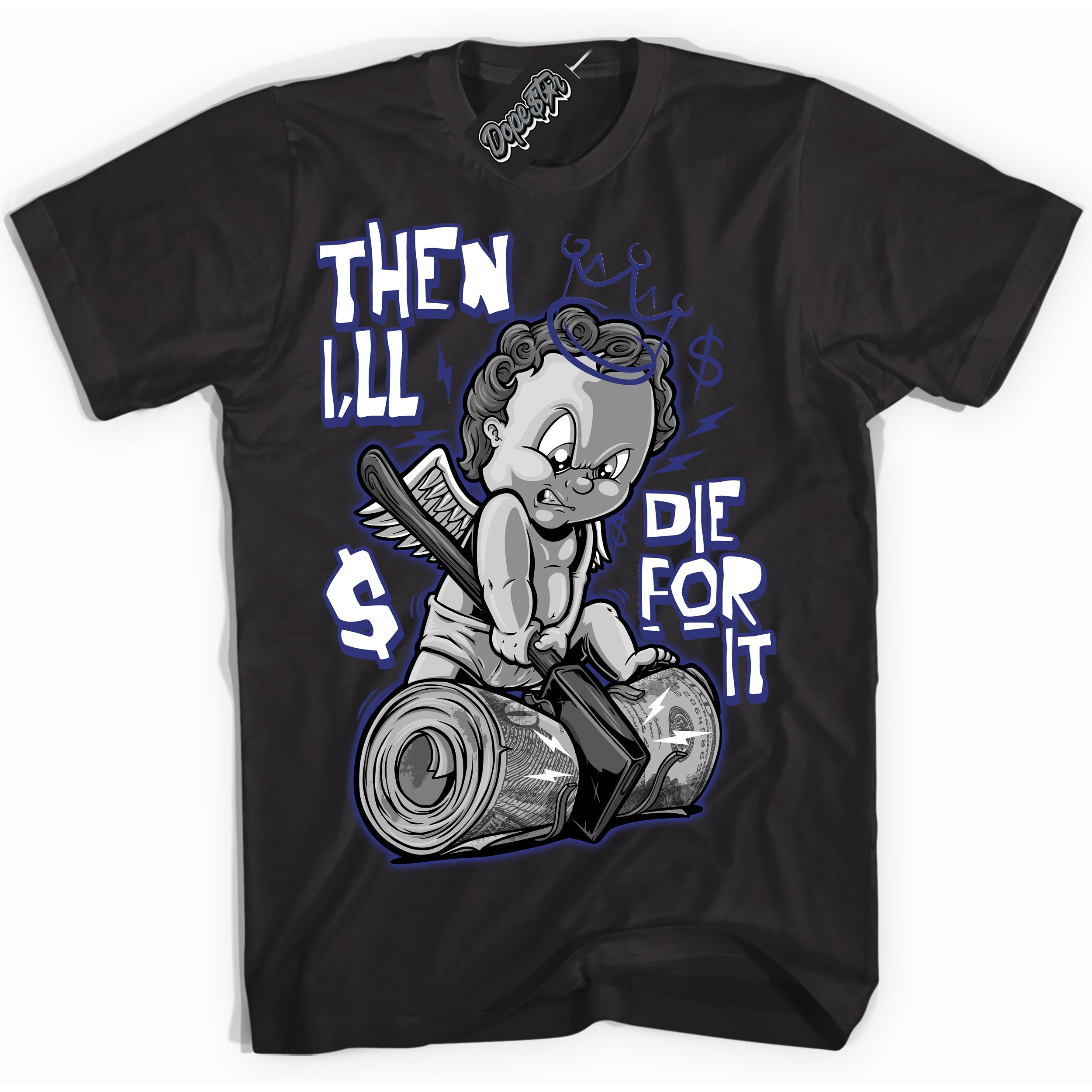 Cool Black Shirt with “ Then I'll ” design that perfectly matches Diffused Blue 11s Jordans.