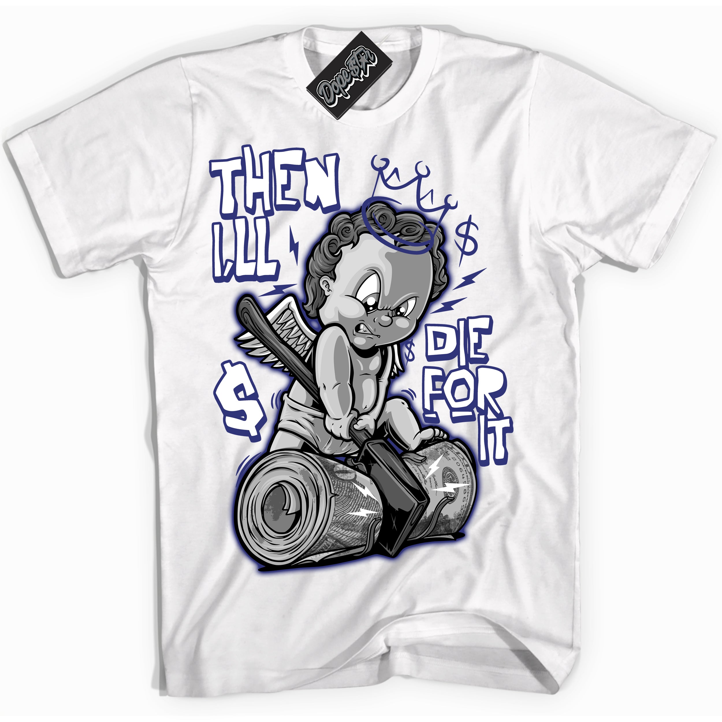 Cool White Shirt with “ Then I'll ” design that perfectly matches Diffused Blue 11s Jordans.