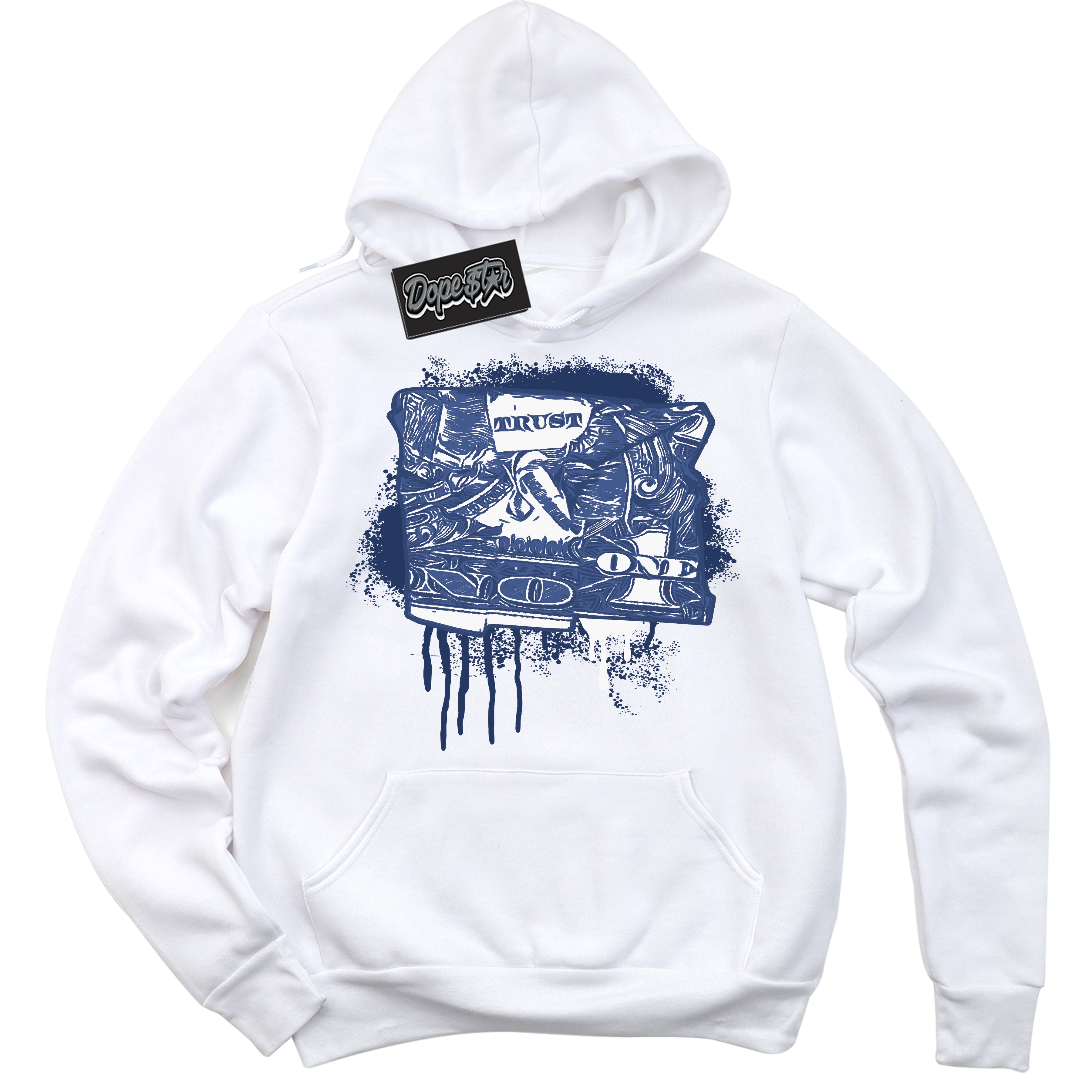 Cool White Hoodie with “ Trust No One Dollar ” design that Perfectly Matches Diffused Blue 11s Jordans.