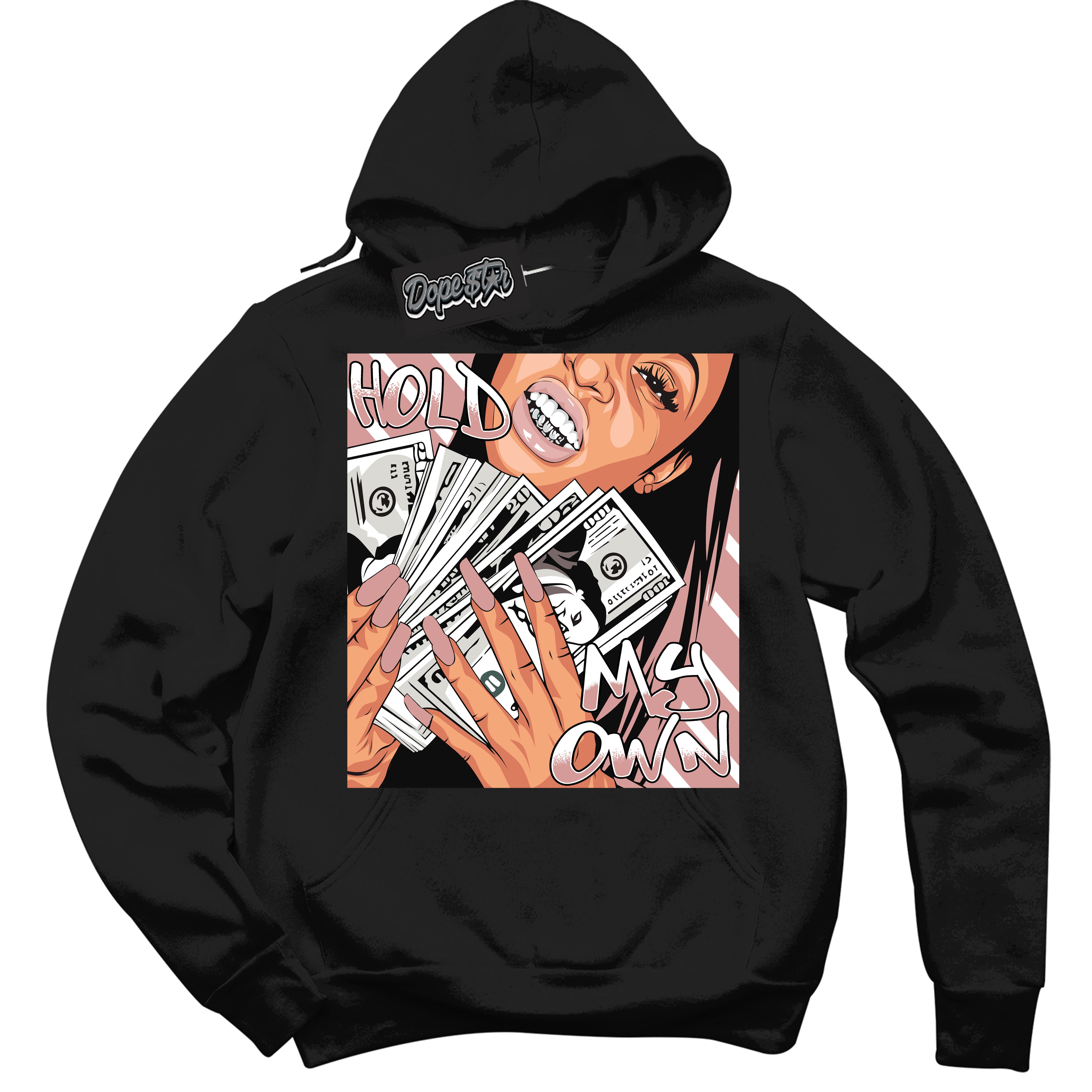 Cool Black Hoodie with “ Hold My Own ”  design that Perfectly Matches Legend Pink 11s Jordans.
