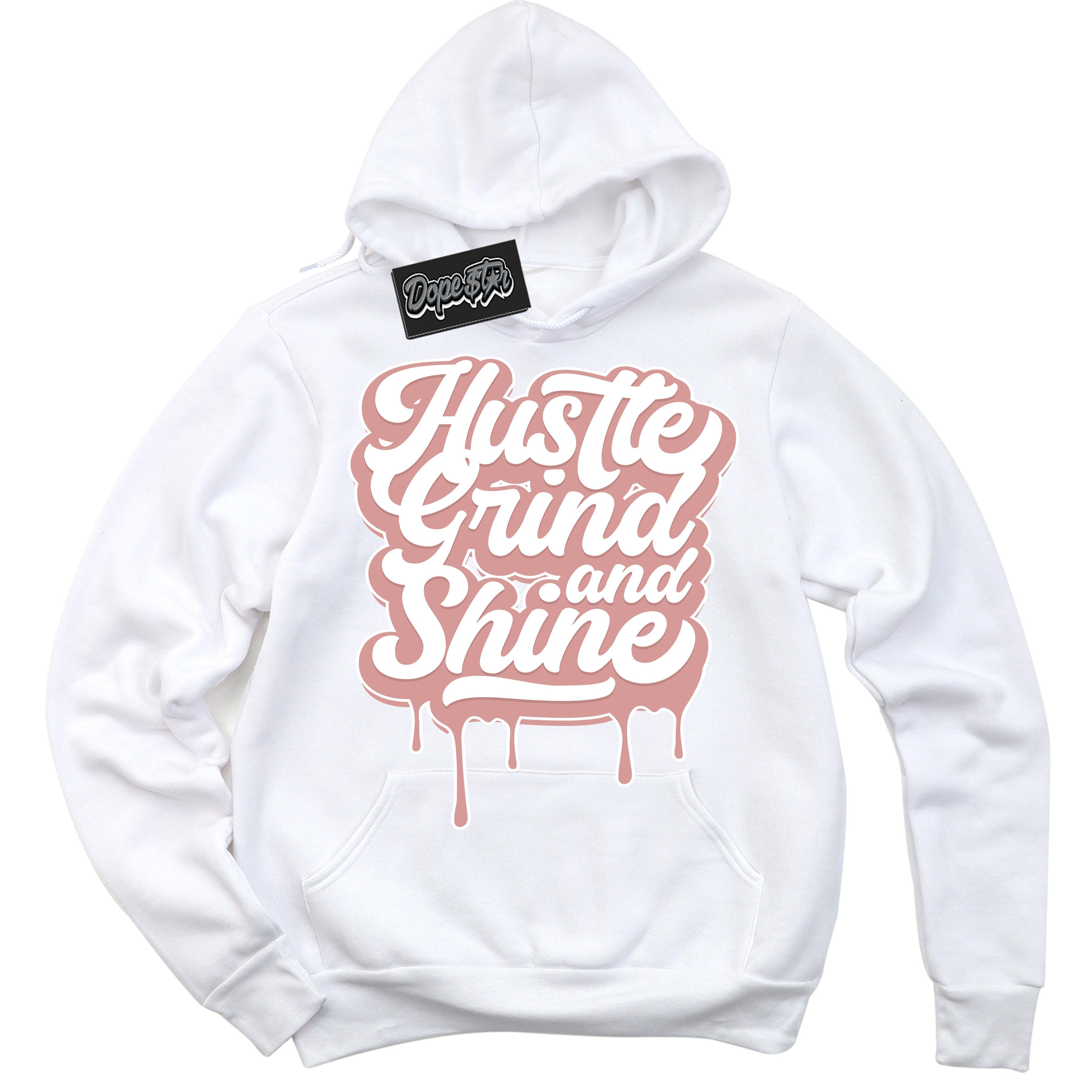 Cool White Hoodie with “ Hustle Grind And Shine ”  design that Perfectly Matches Legend Pink 11s Jordans.
