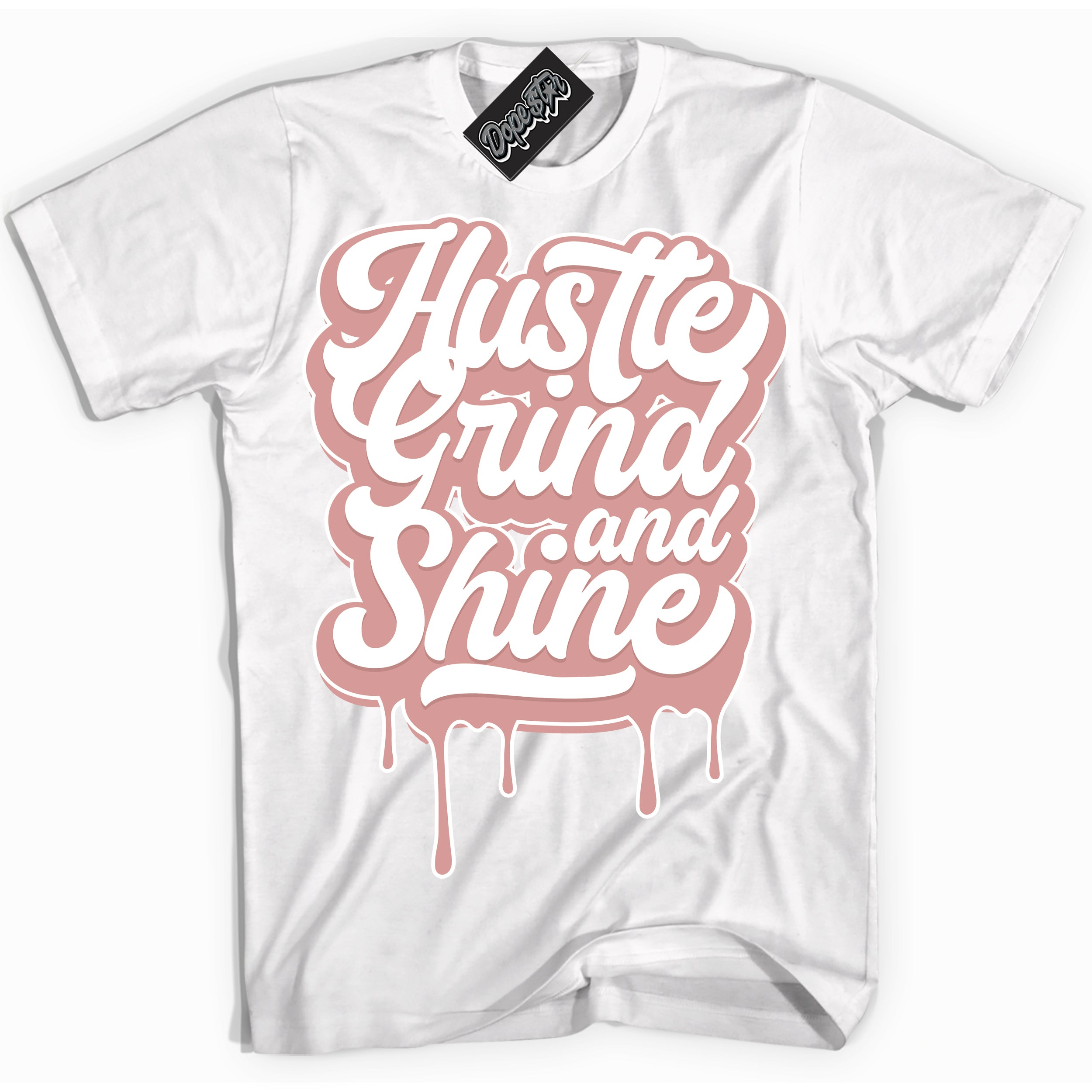 Cool White Shirt with “ Hustle Grind And Shine ” design that perfectly matches Legend Pink 11s Jordans.
