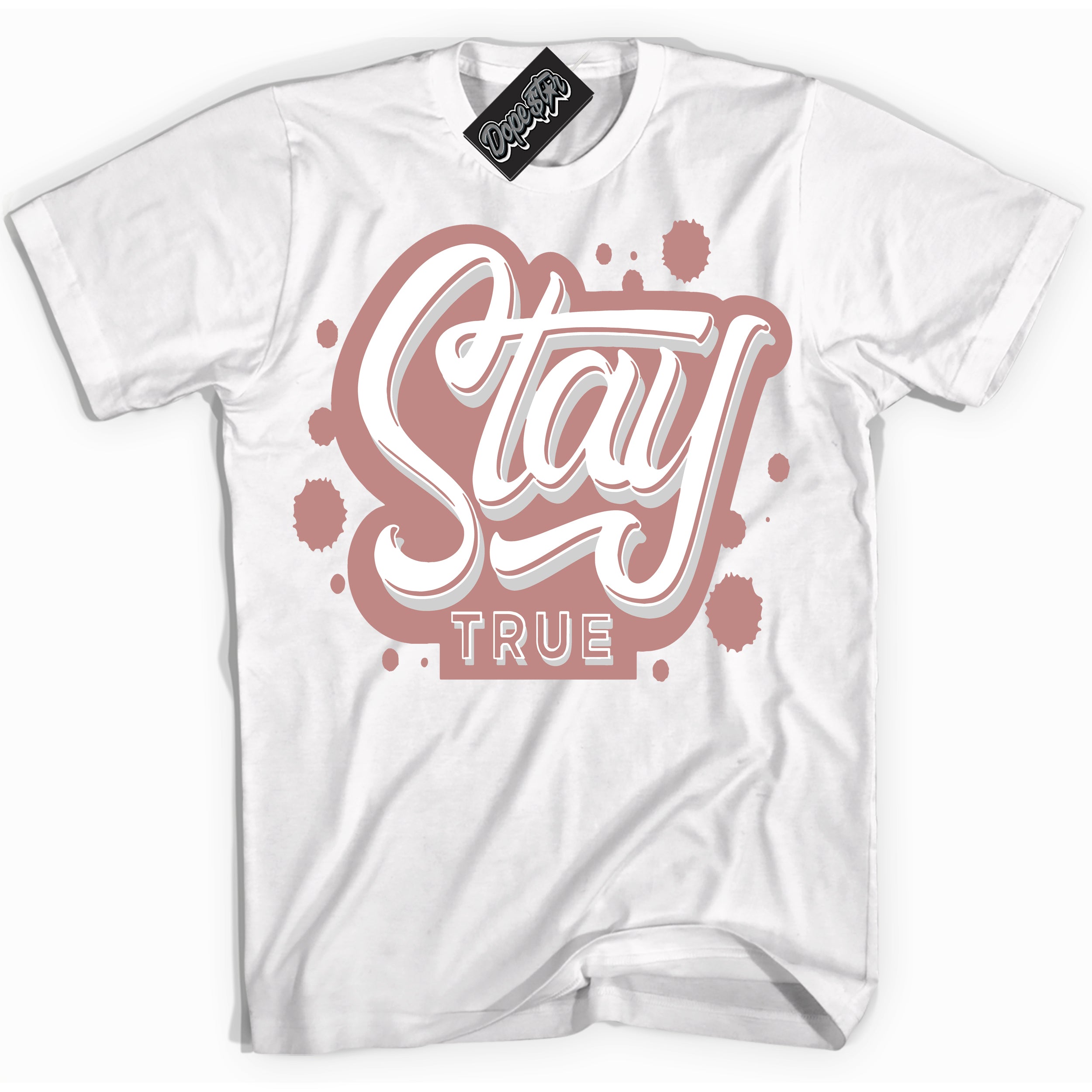 Cool White Shirt with “ Stay True ” design that perfectly matches Legend Pink 11s Jordans.
