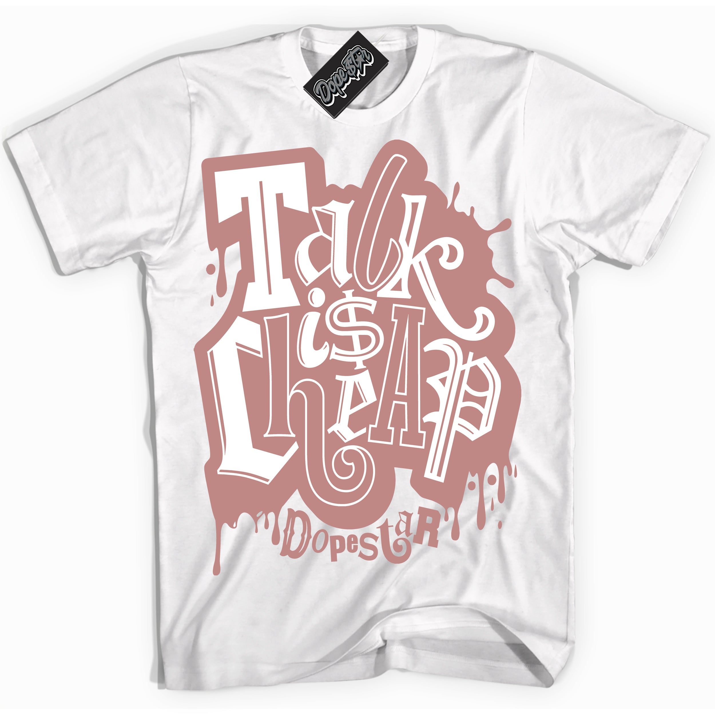 Cool White Shirt with “ Talk Is Cheap ” design that perfectly matches Legend Pink 11s Jordans.
