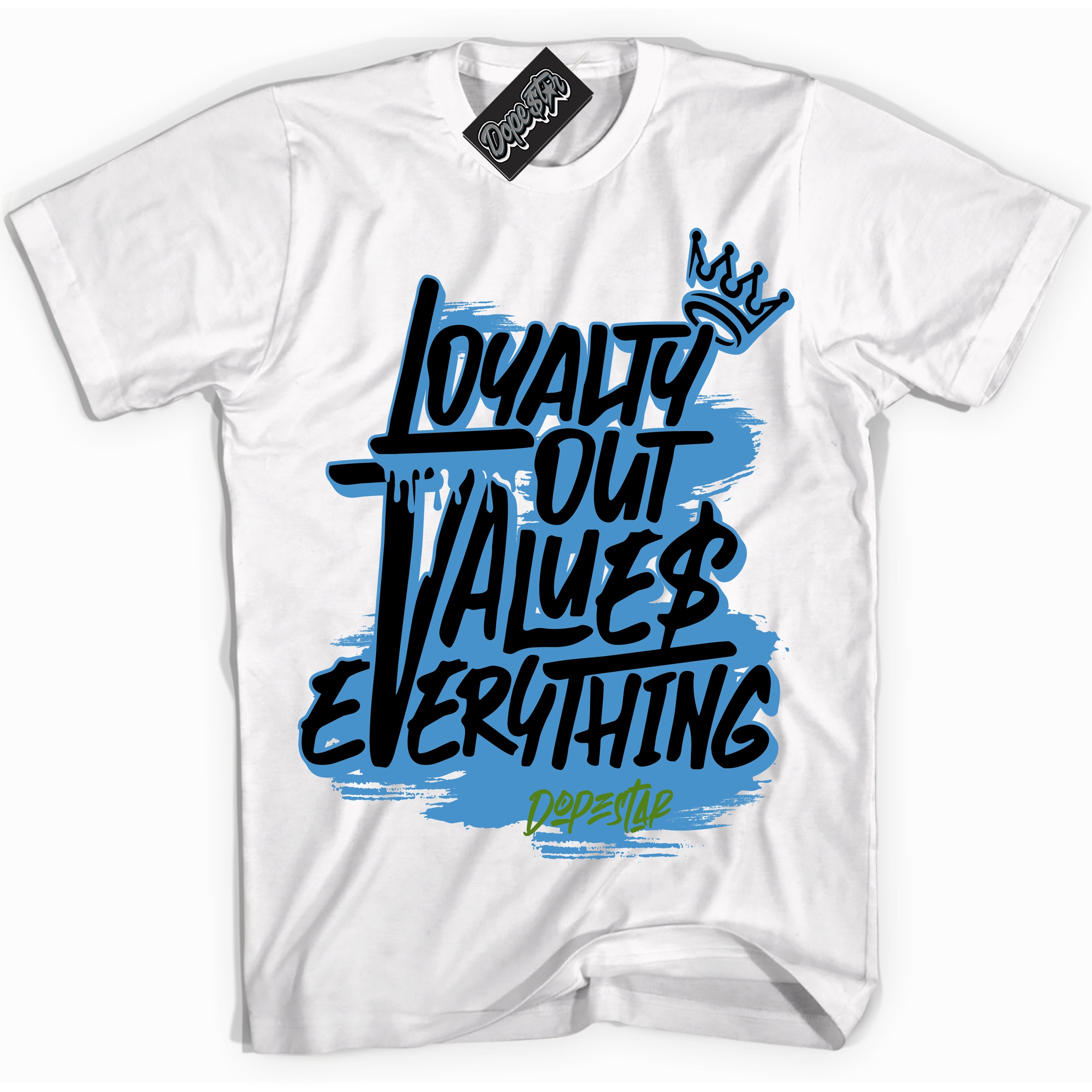 Cool White Shirt with “ Loyalty Out Values Everything” design that perfectly matches Black University Blue 13s Sneakers.