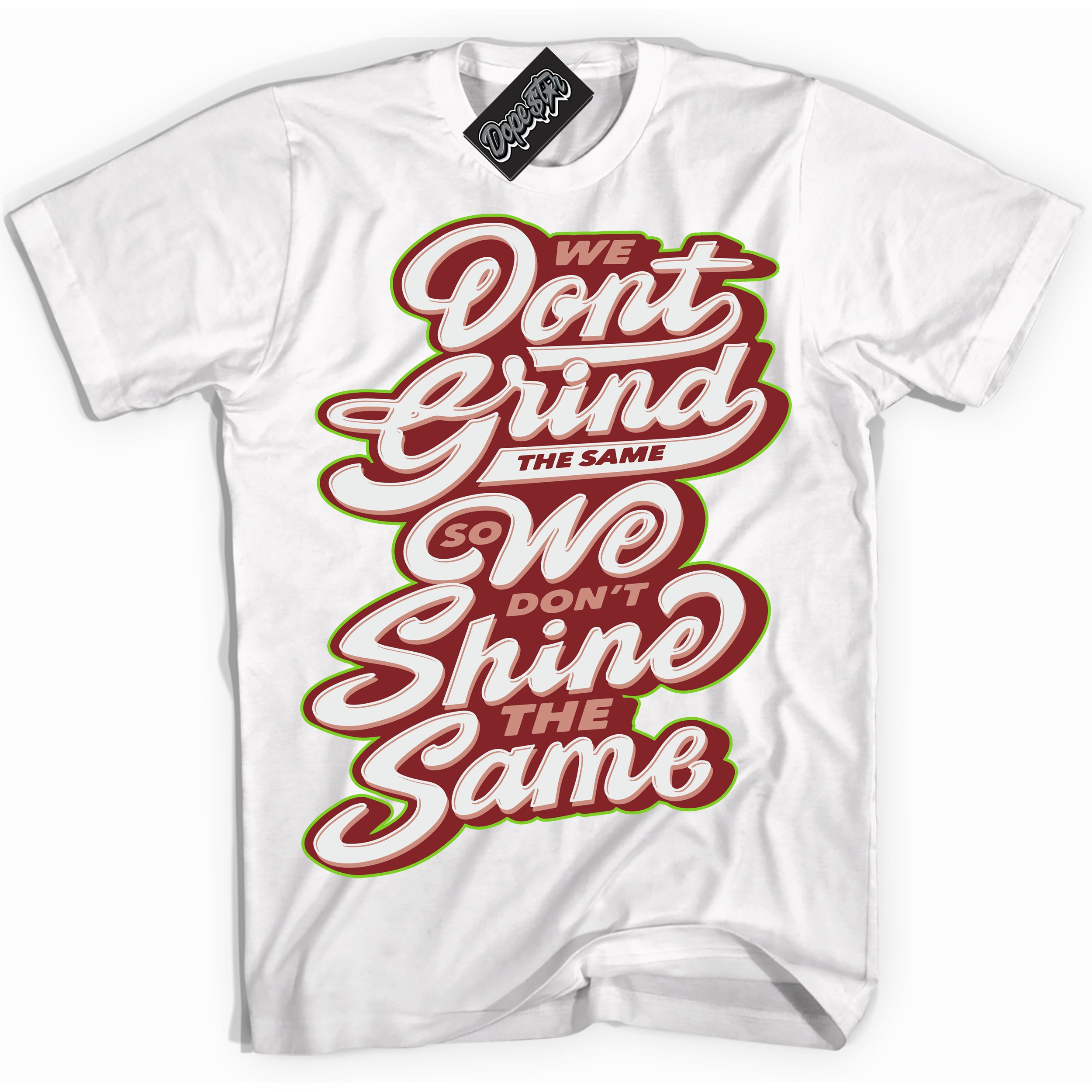 Cool White Shirt with “Grind Shine” design that perfectly matches the Dune Red 13s Jordans.