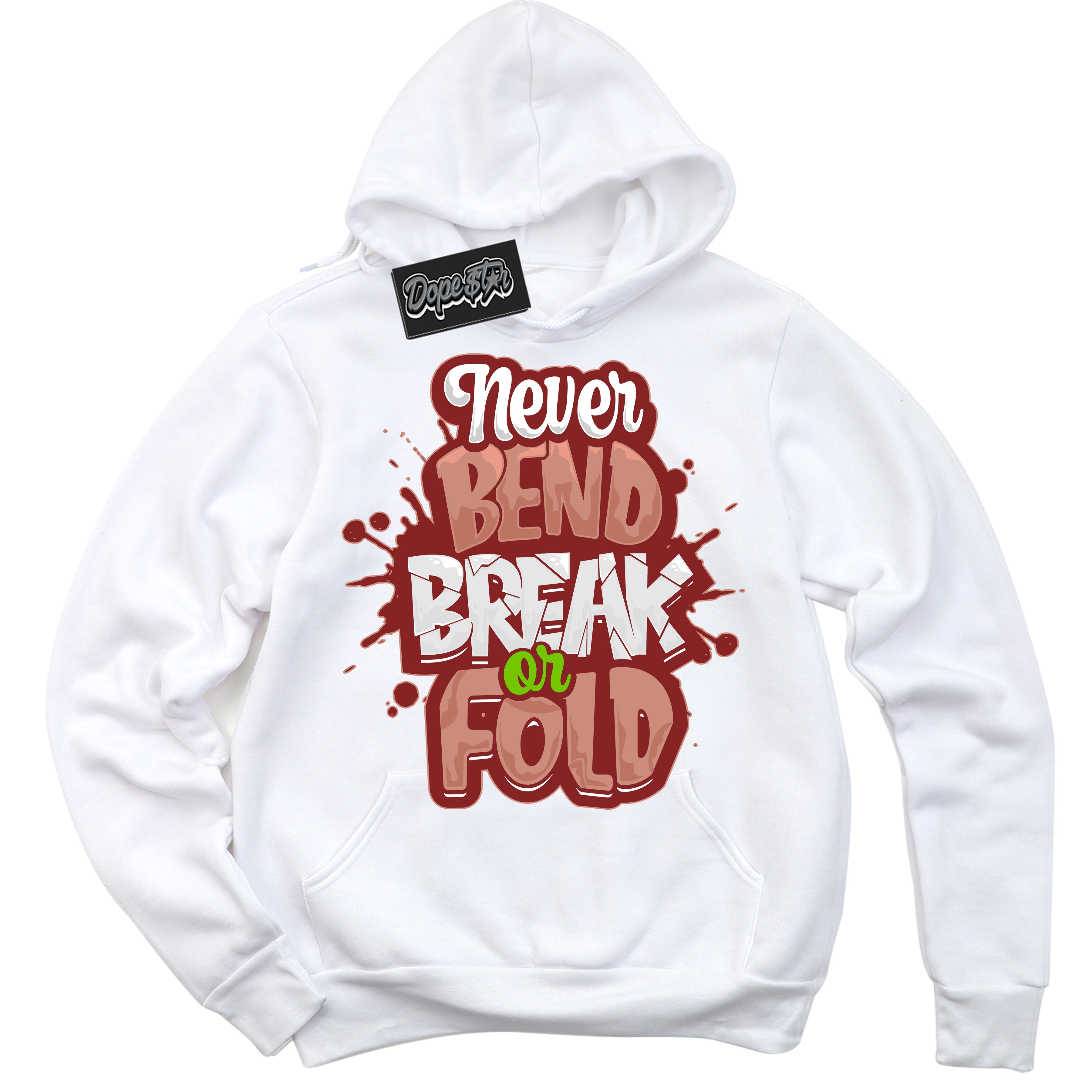 Cool White Hoodie with “Never Bend Break Or Fold” design that Perfectly Matches Dune Red 13s Jordans.