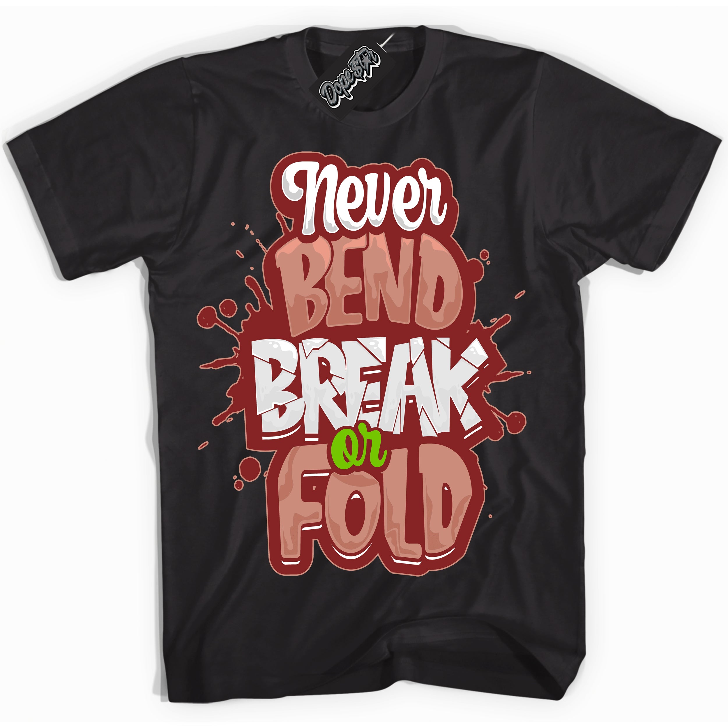 Cool Black Shirt with “Never Bend Break Or Fold” design that perfectly matches the Dune Red 13s Jordans.