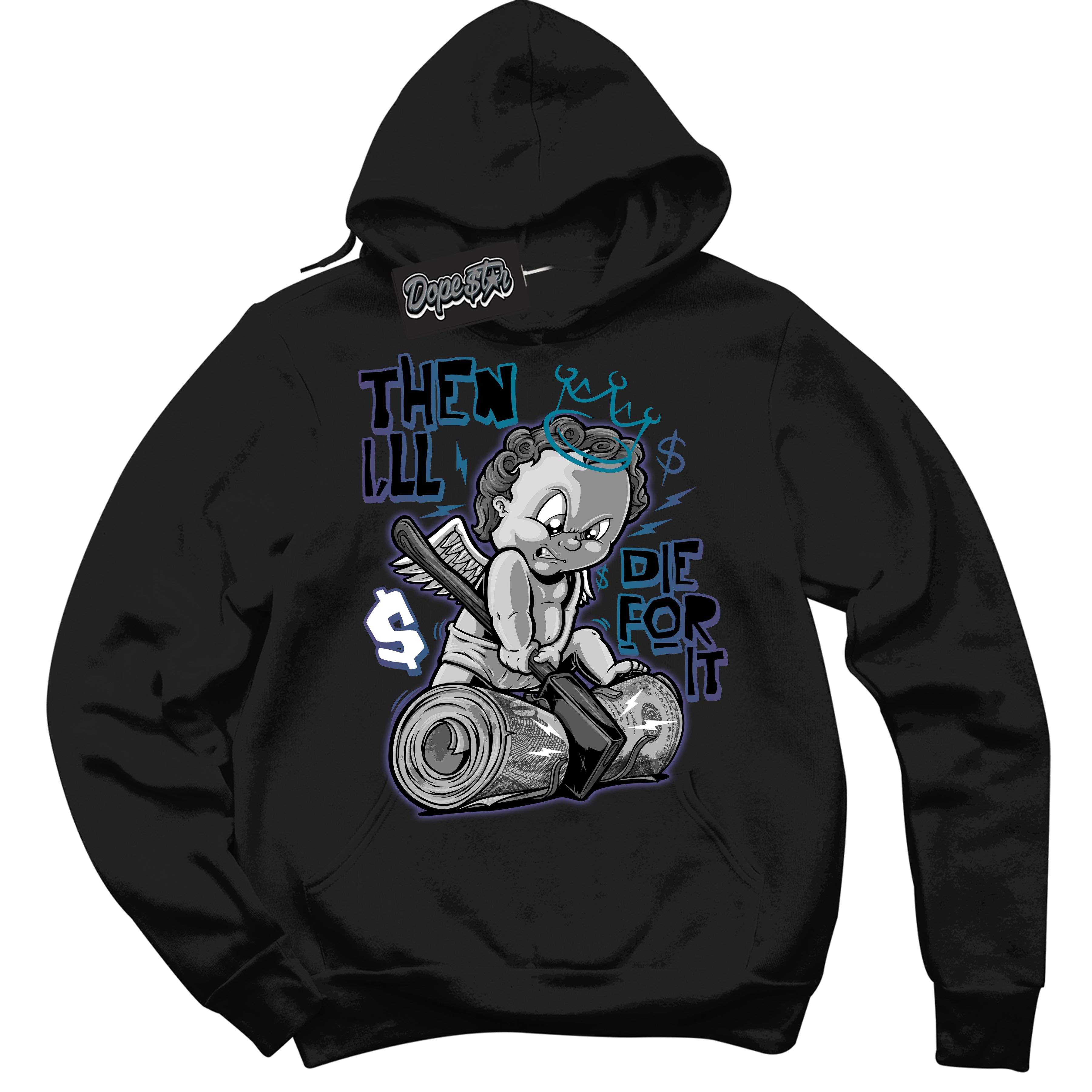 Cool Black Hoodie with “ Then I'll ”  design that Perfectly Matches Love Letter 14s Sneakers.