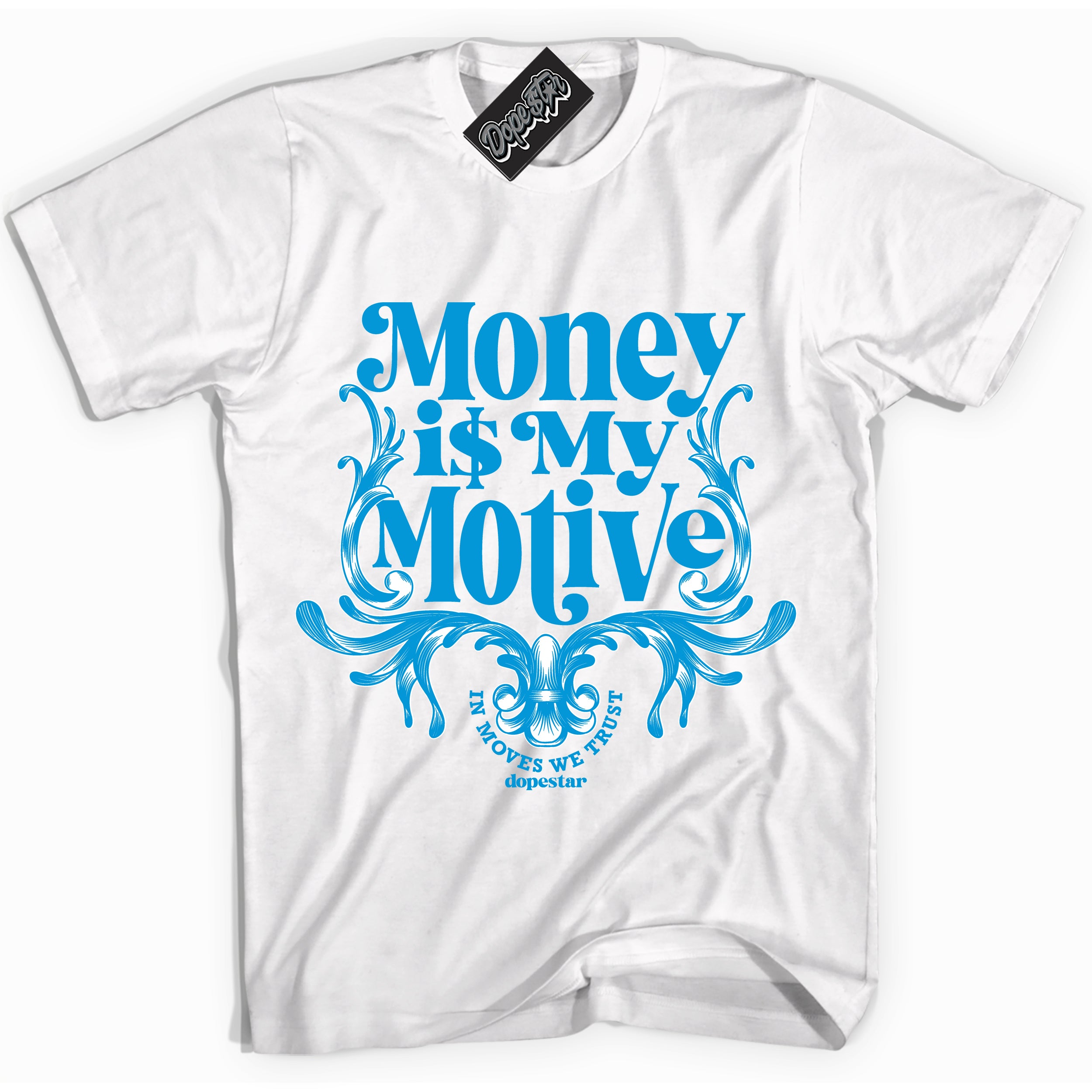 Cool White Shirt with “Money Is My Motive” design that perfectly matches the University Blue 17s Sneakers.