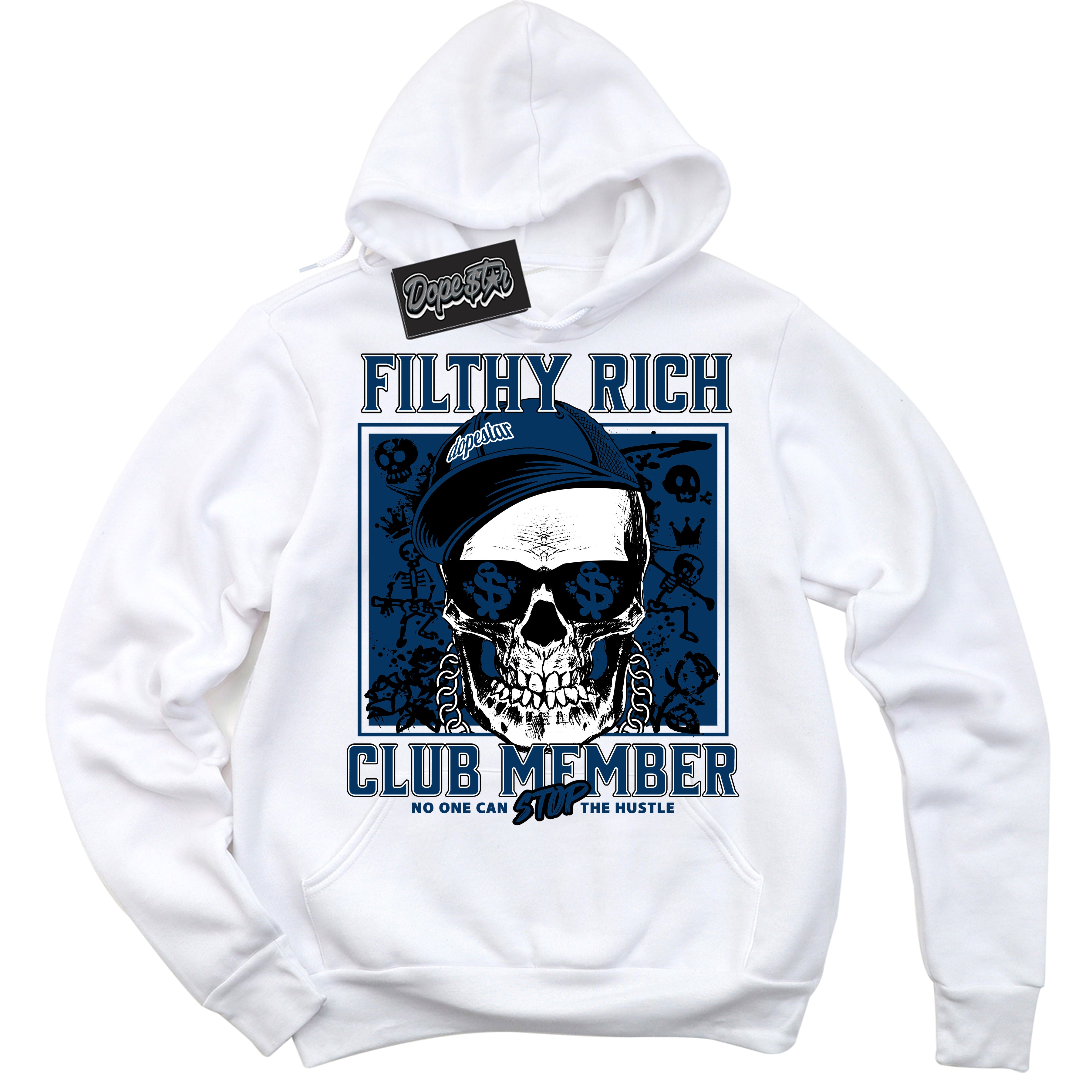 Cool White Hoodie with “Filthy Rich” design that Perfectly Matches Midnight Navy 1s Jordans.