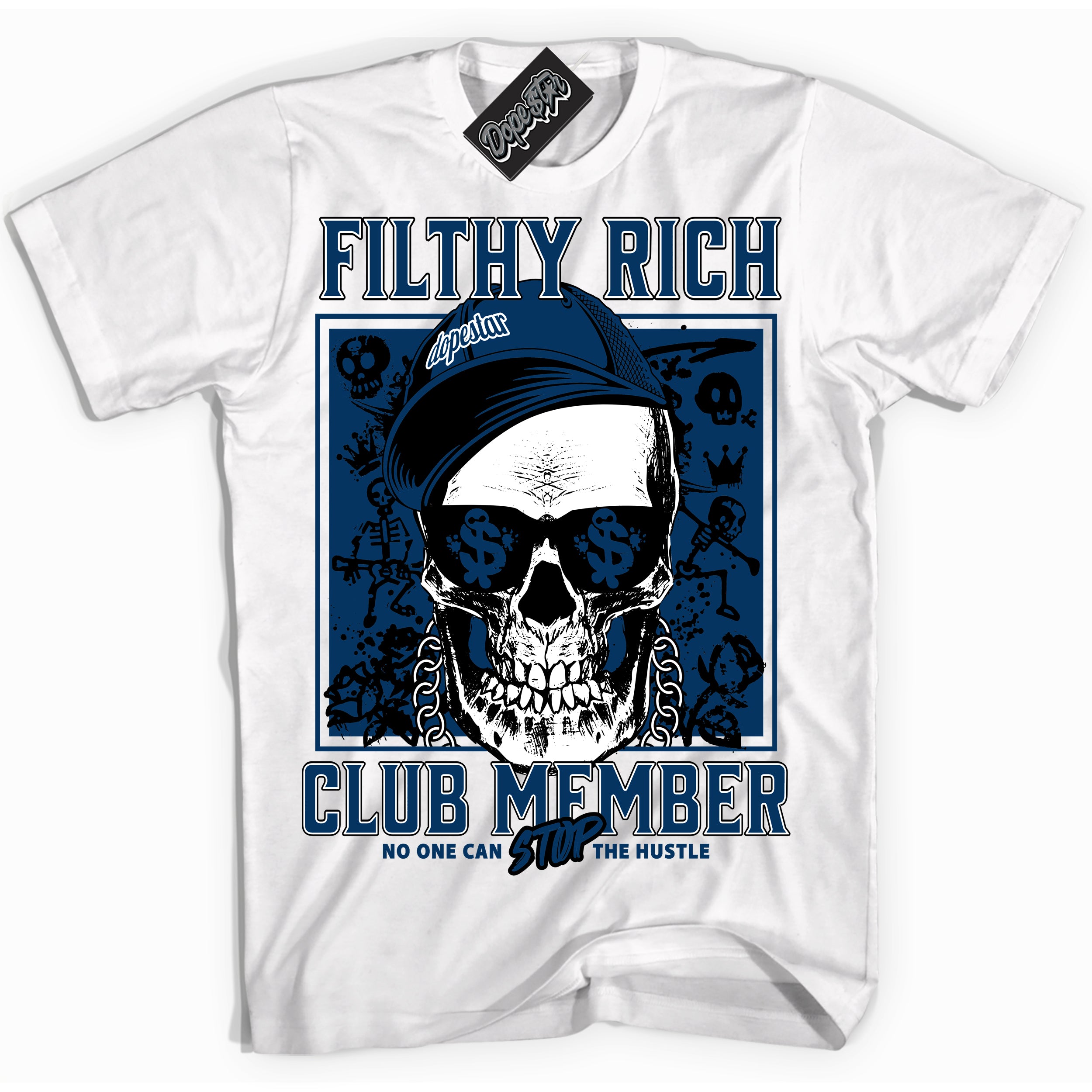 Cool White Shirt with “Filthy Rich” design that perfectly matches the Midnight Navy 1s Jordans.