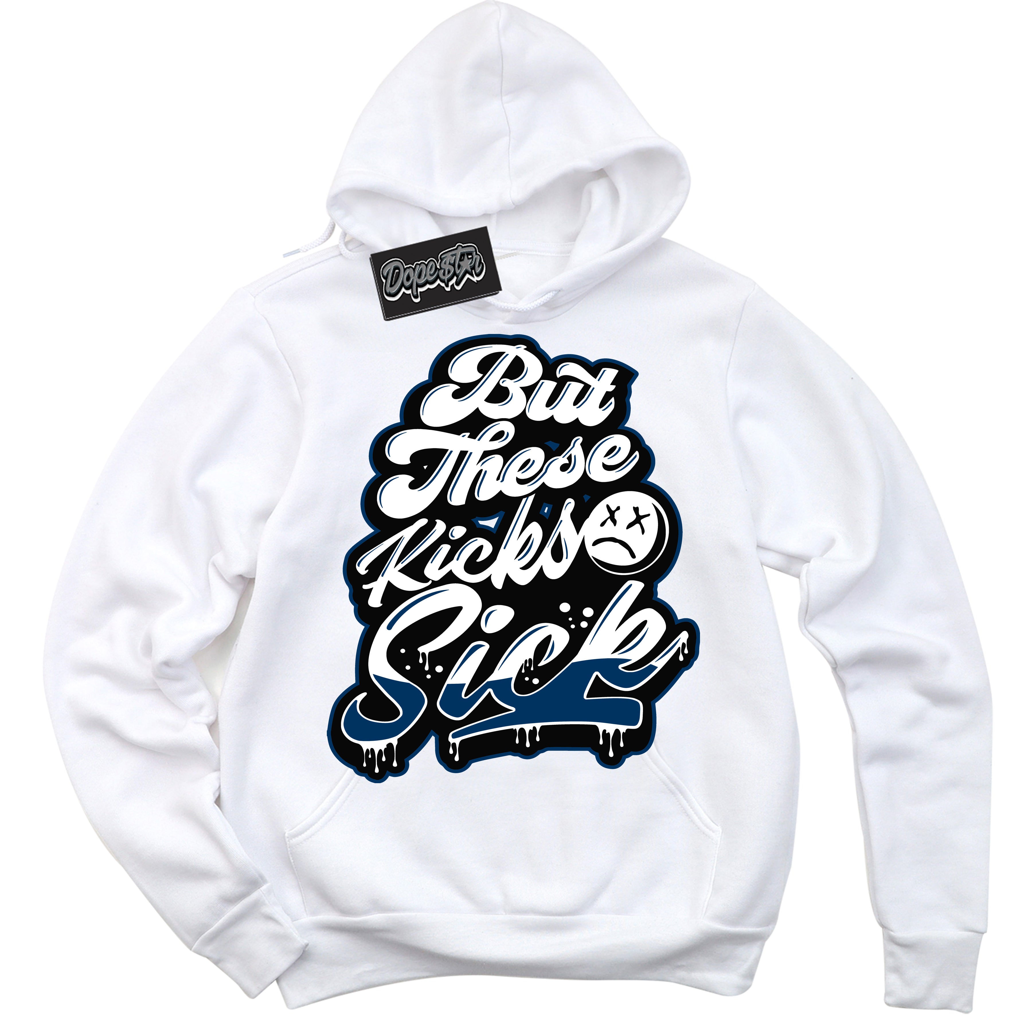 Cool White Hoodie with “Kick Sick” design that Perfectly Matches Midnight Navy 1s Jordans.