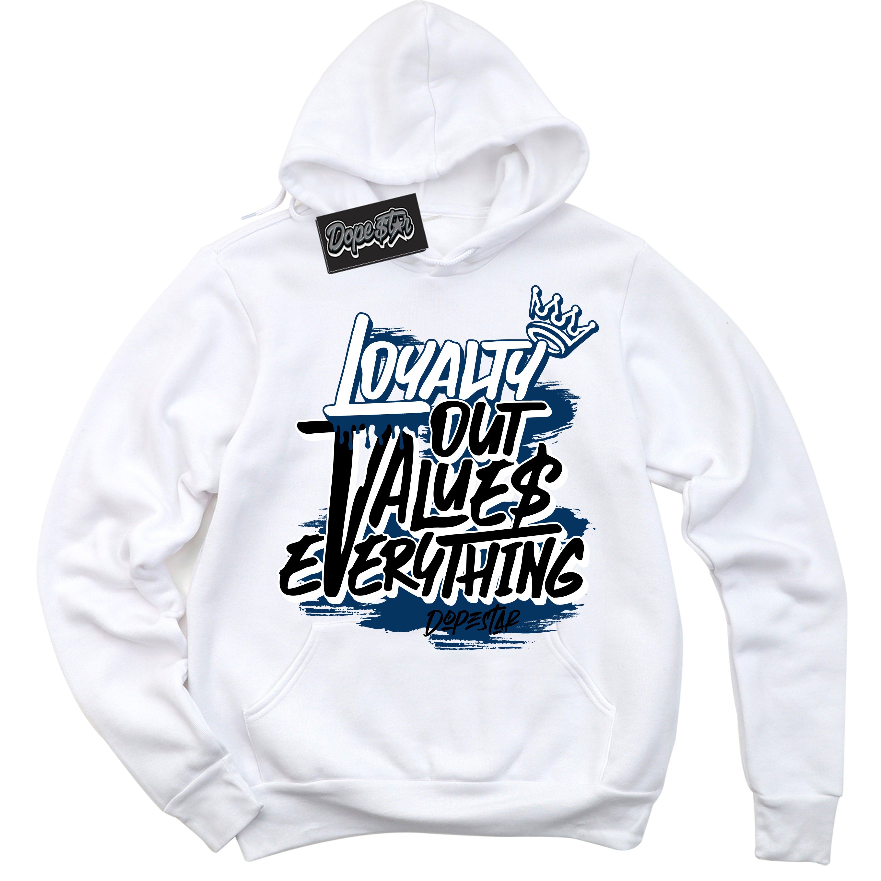 Cool White Hoodie with “Loyalty Out Values Everything” design that Perfectly Matches Midnight Navy 1s Jordans.