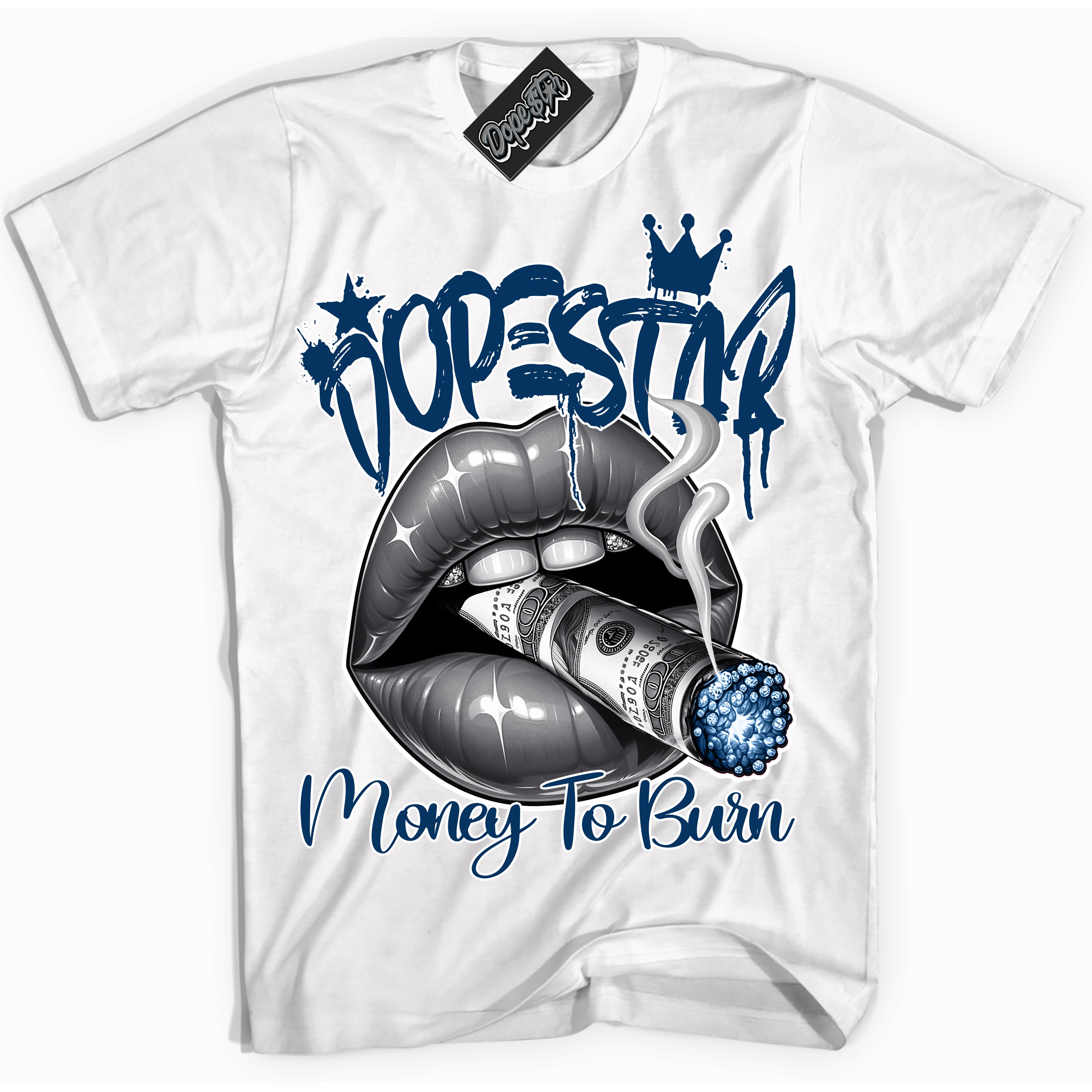 Cool White Shirt with “Money To Burn” design that perfectly matches the Midnight Navy 1s Jordans.