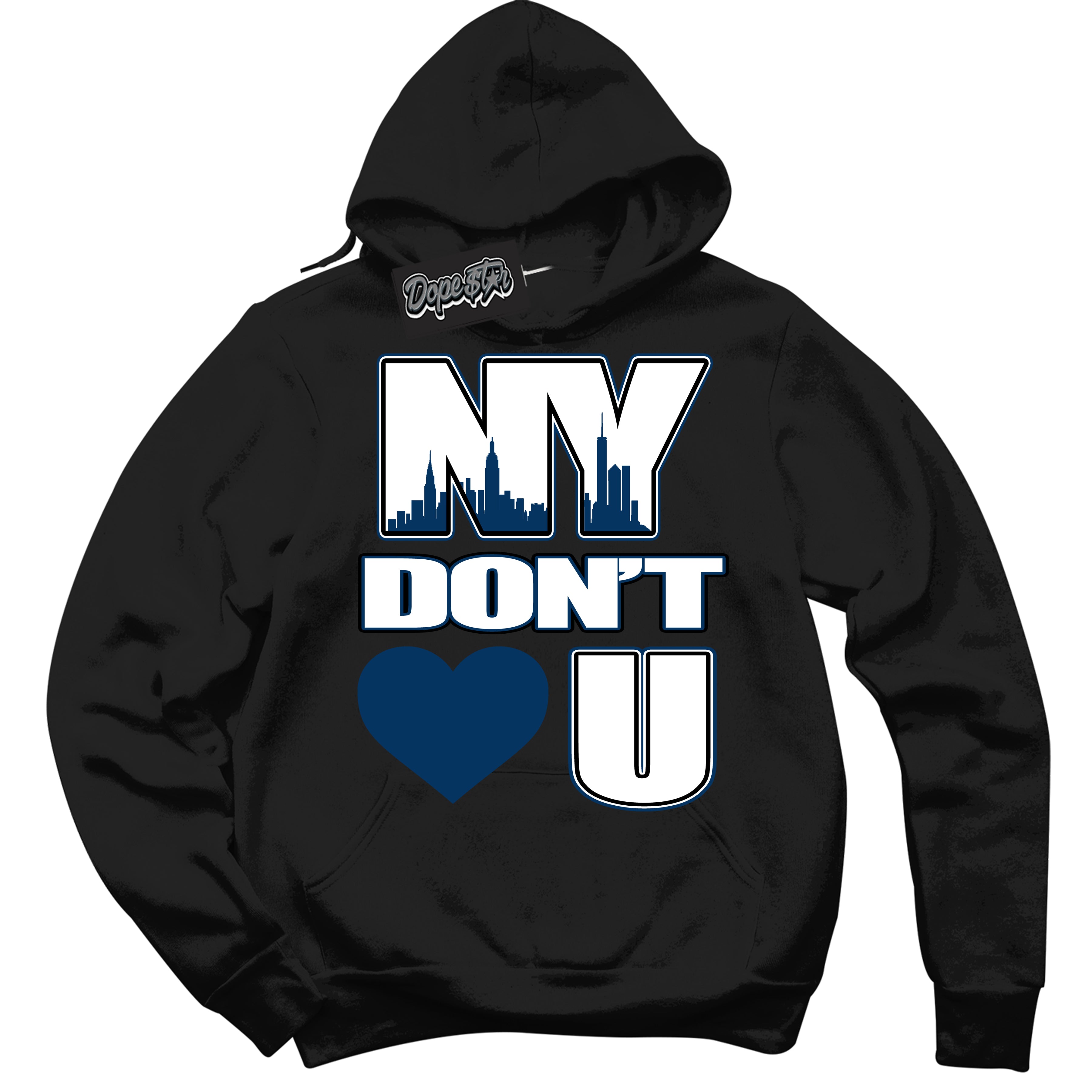 Cool Black Hoodie with “NY Don't Love You” design that Perfectly Matches Midnight Navy 1s Jordans.