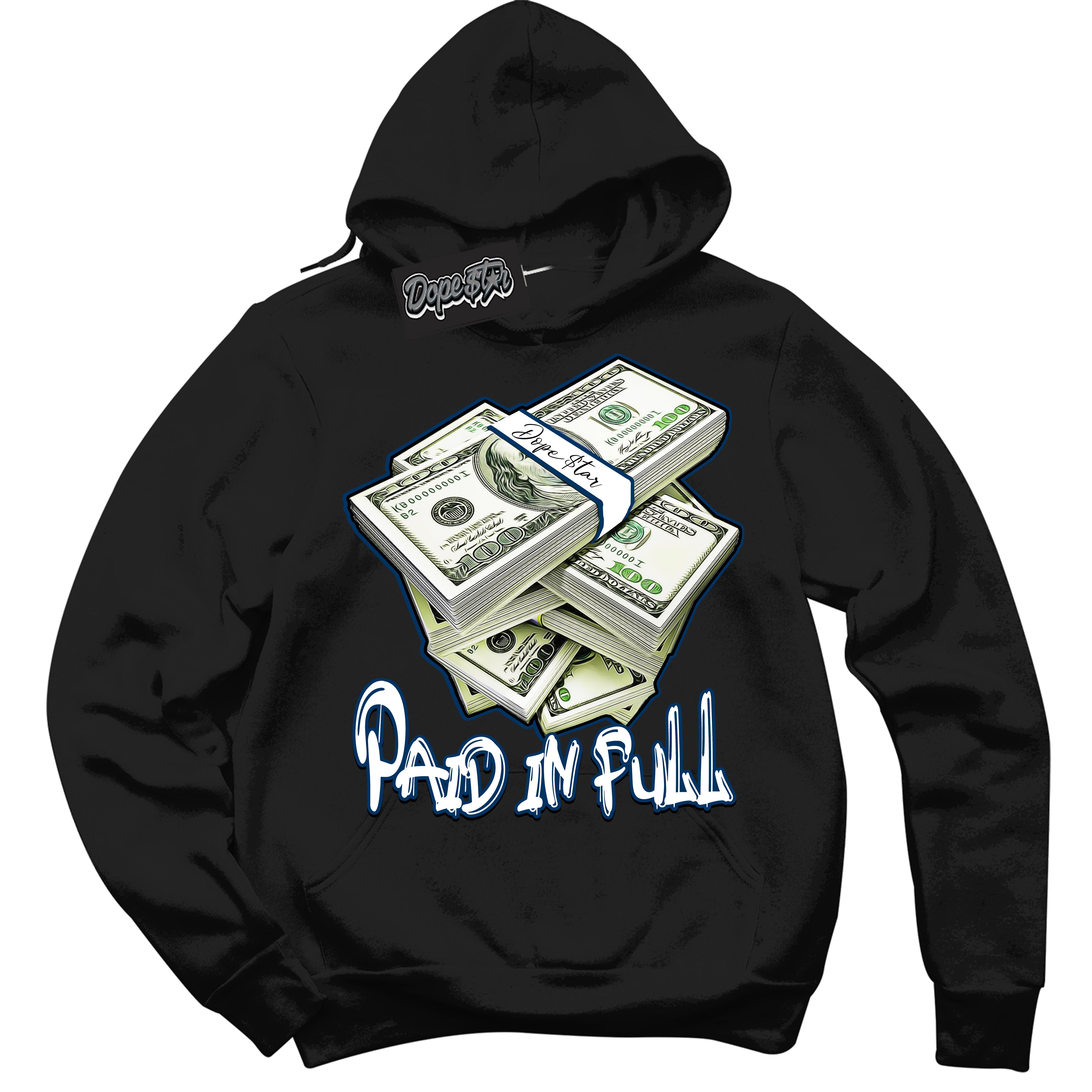 Cool Black Hoodie with “Paid In Full” design that Perfectly Matches Midnight Navy 1s Jordans.