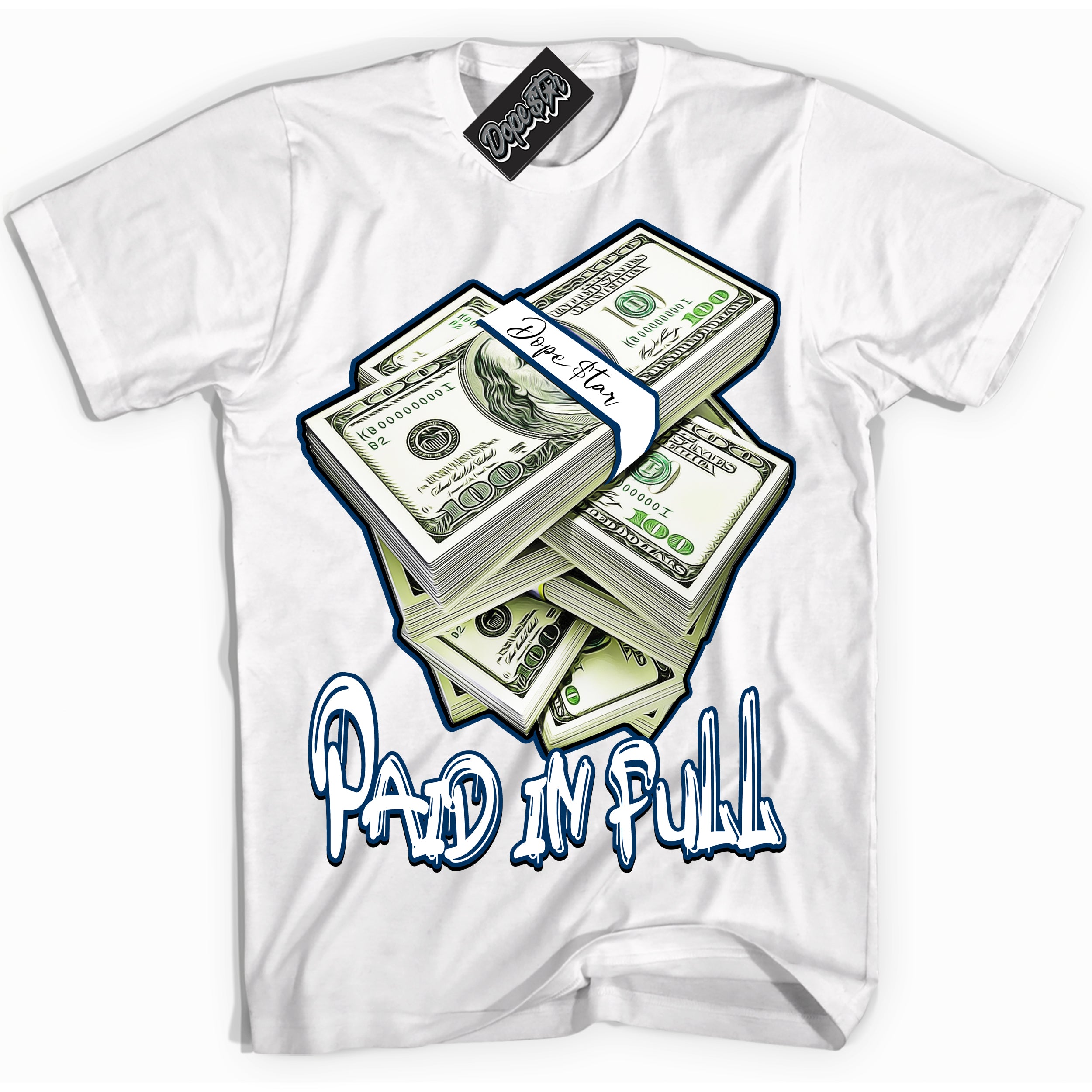 Cool White Shirt with “Paid In Full” design that perfectly matches the Midnight Navy 1s Jordans.