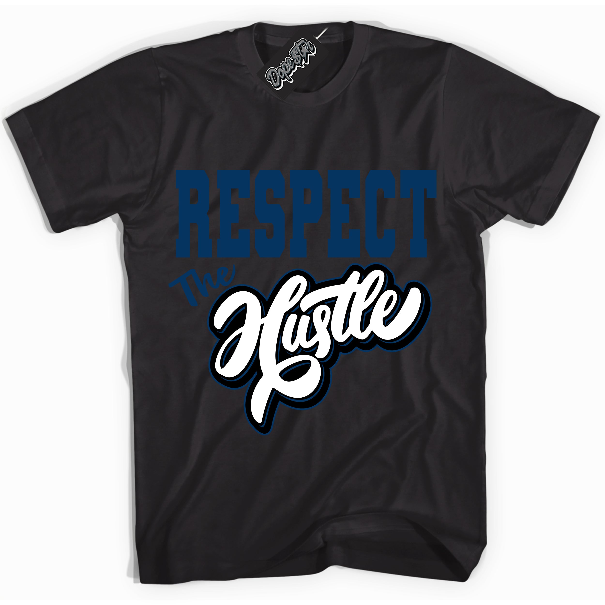 Cool Black Shirt with “Respect The Hustle” design that perfectly matches the Midnight Navy 1s Jordans.