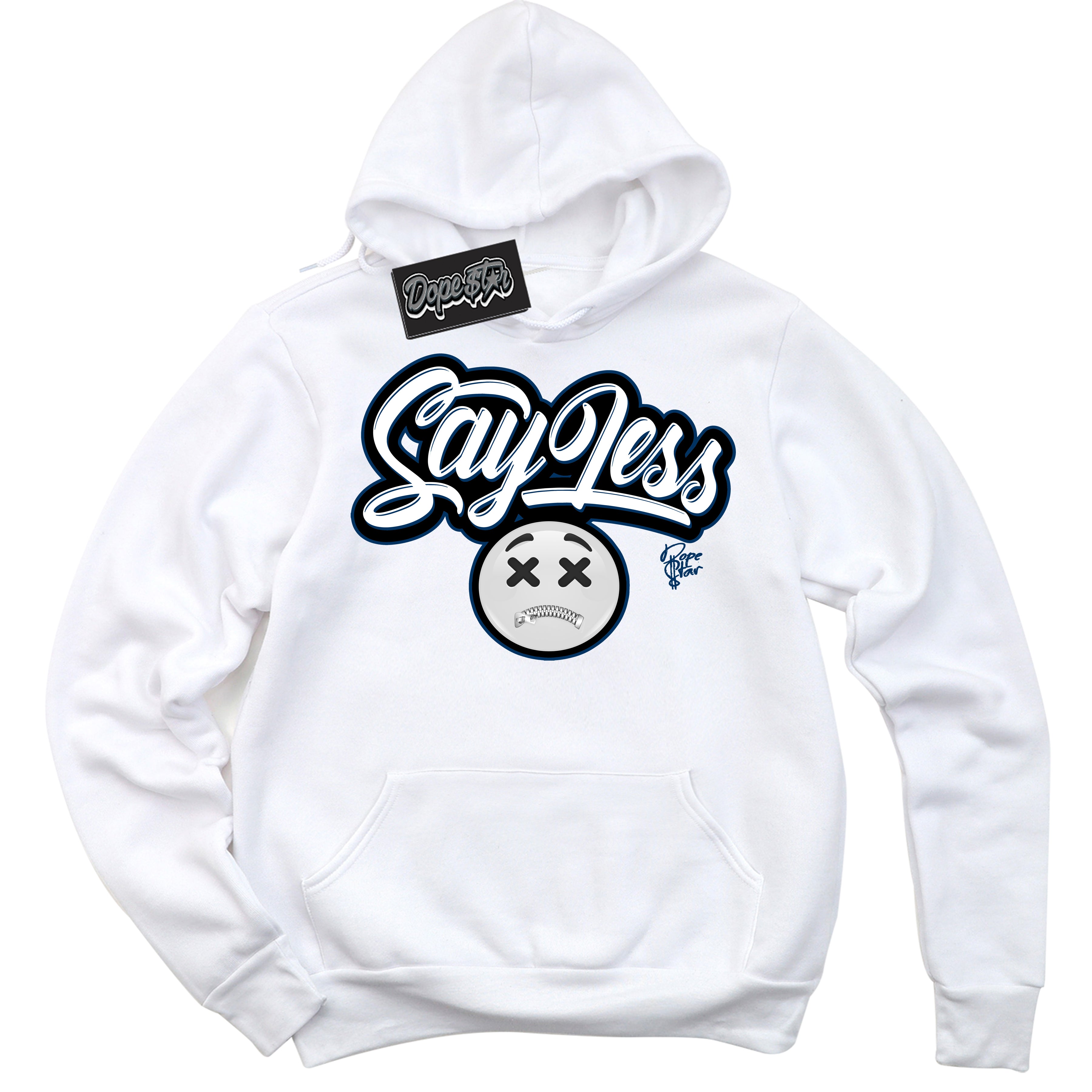 Cool White Hoodie with “Say Less” design that Perfectly Matches Midnight Navy 1s Jordans.