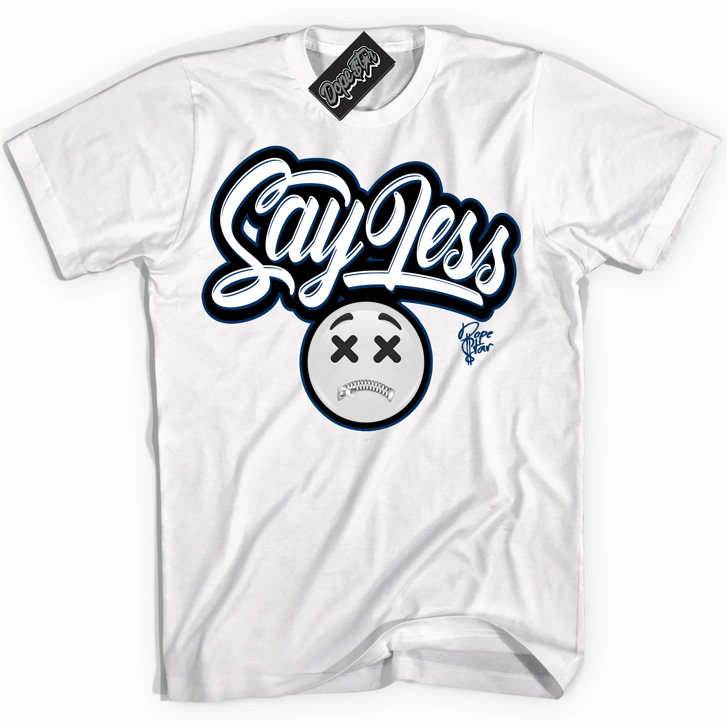 Cool White Shirt with “Say Less” design that perfectly matches the Midnight Navy 1s Jordans.