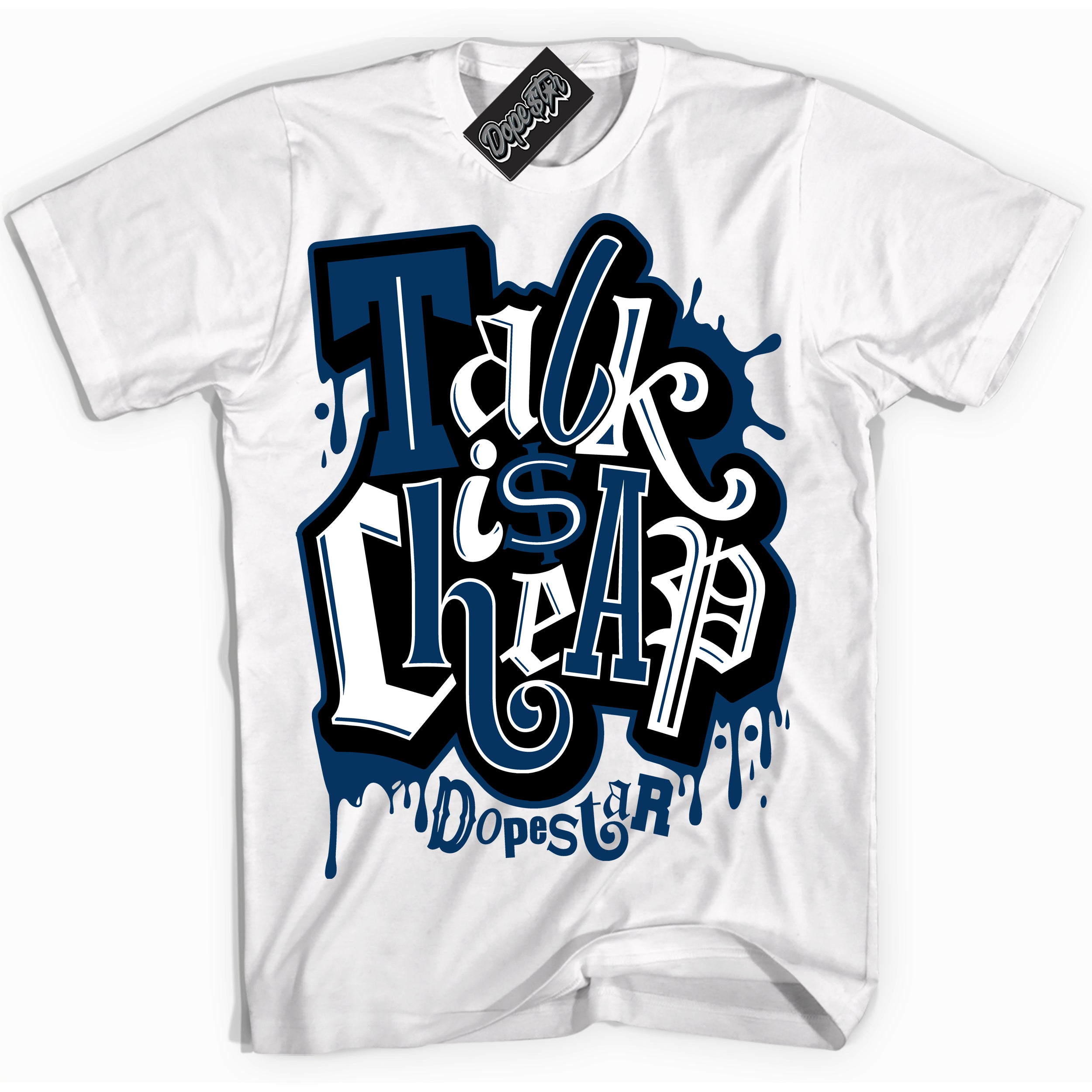 Cool White Shirt with “Talk Is Cheap” design that perfectly matches the Midnight Navy 1s Jordans.