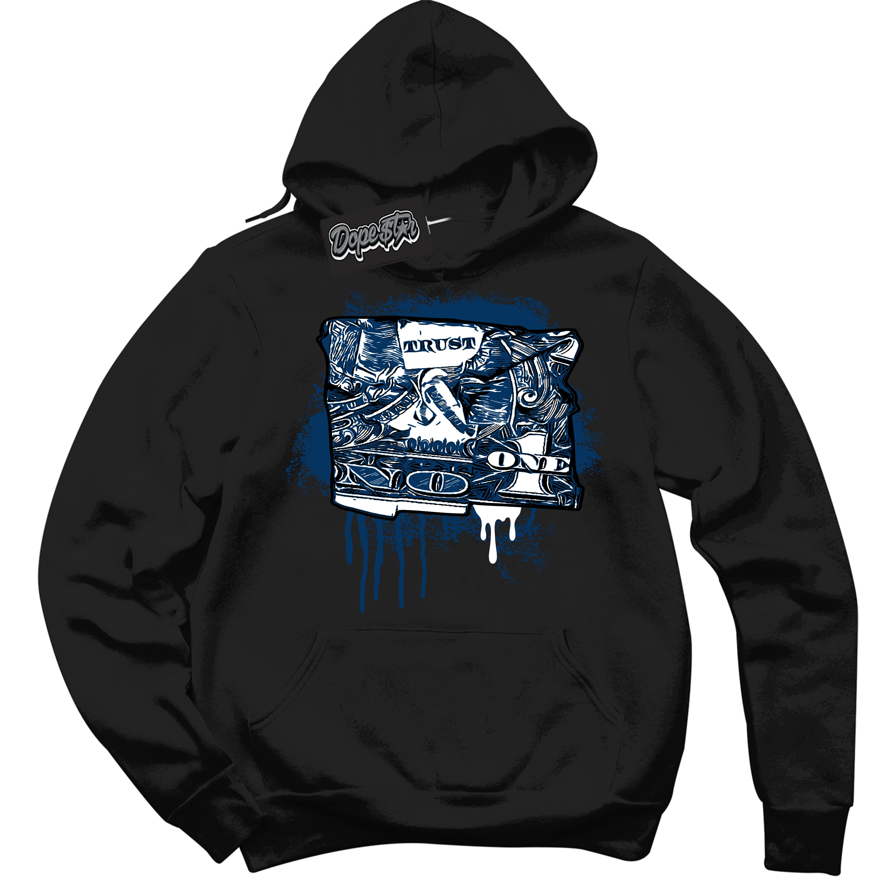 Cool Black Hoodie with “Trust No One Dollar” design that Perfectly Matches Midnight Navy 1s Jordans.