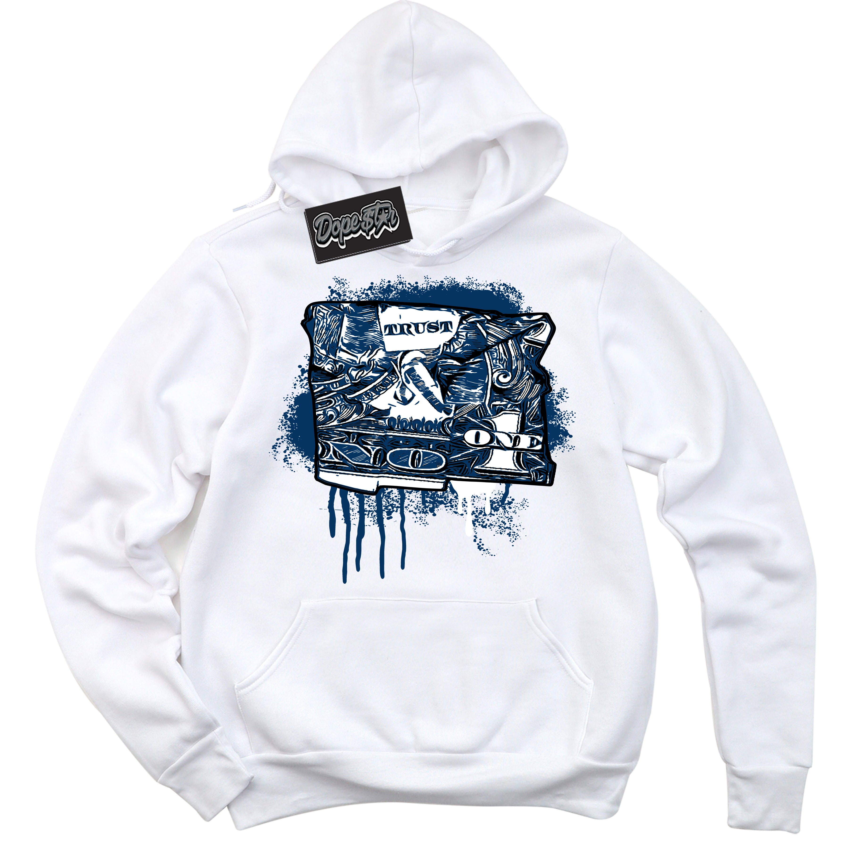 Cool White Hoodie with “Trust No One Dollar” design that Perfectly Matches Midnight Navy 1s Jordans.